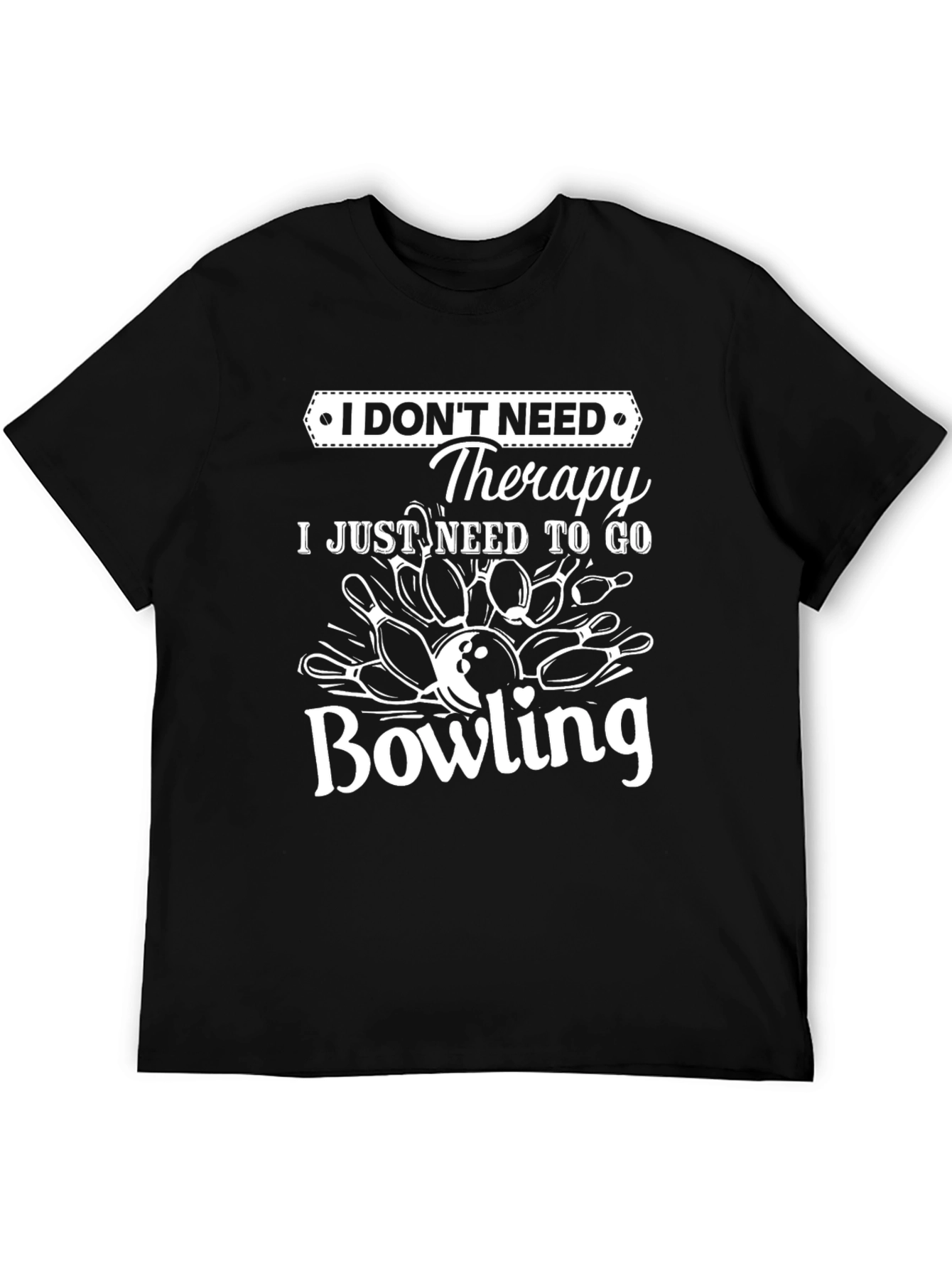 Black Bowling Therapy T-Shirt: I Don't Need Therapy, I Need Bowling view 5