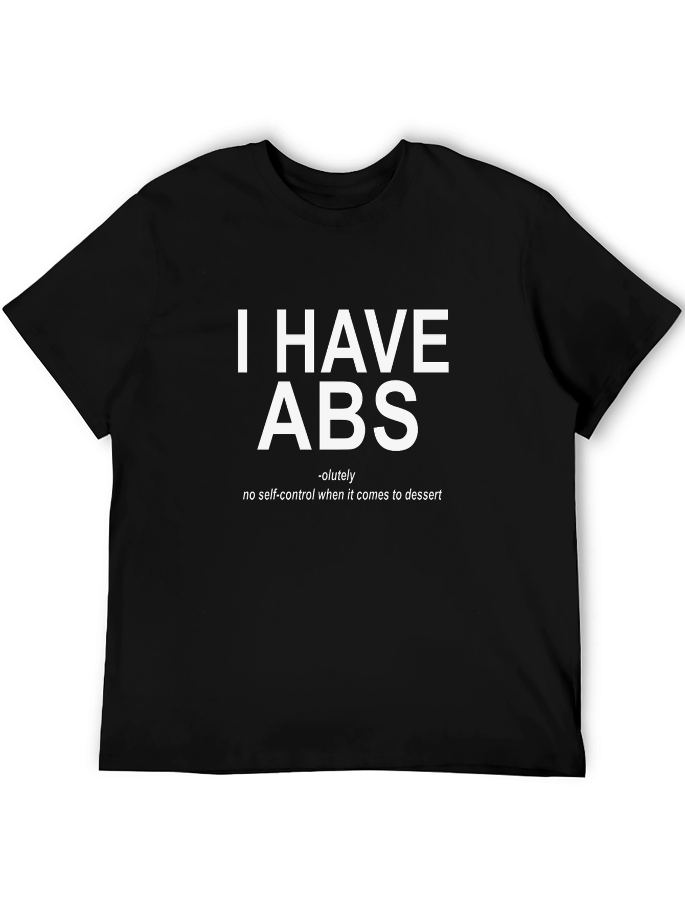 Black Funny 'I Have ABS' Dessert T-Shirt view 5
