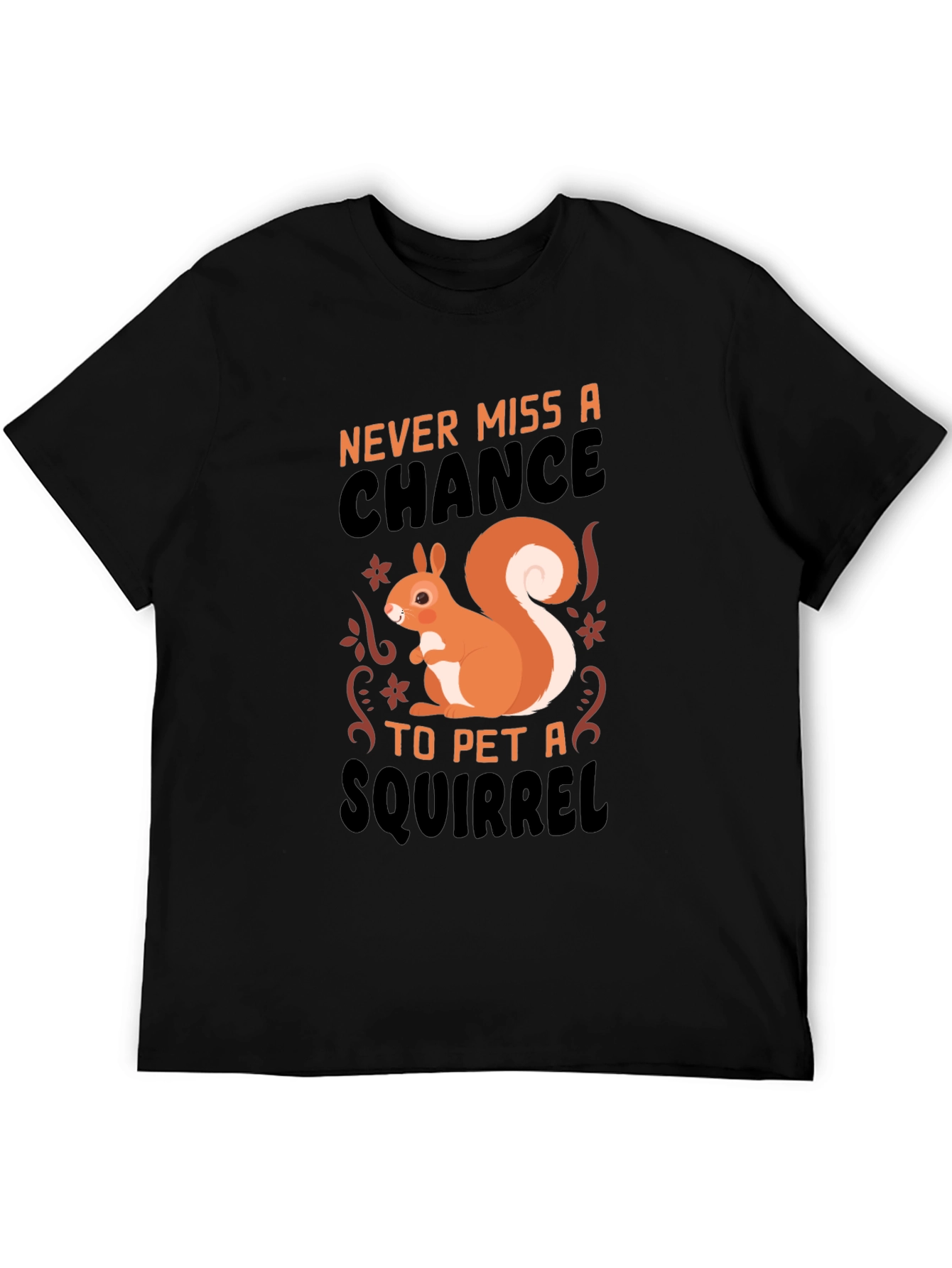 Black Squirrel Petting T-Shirt - Never Miss a Chance view 5