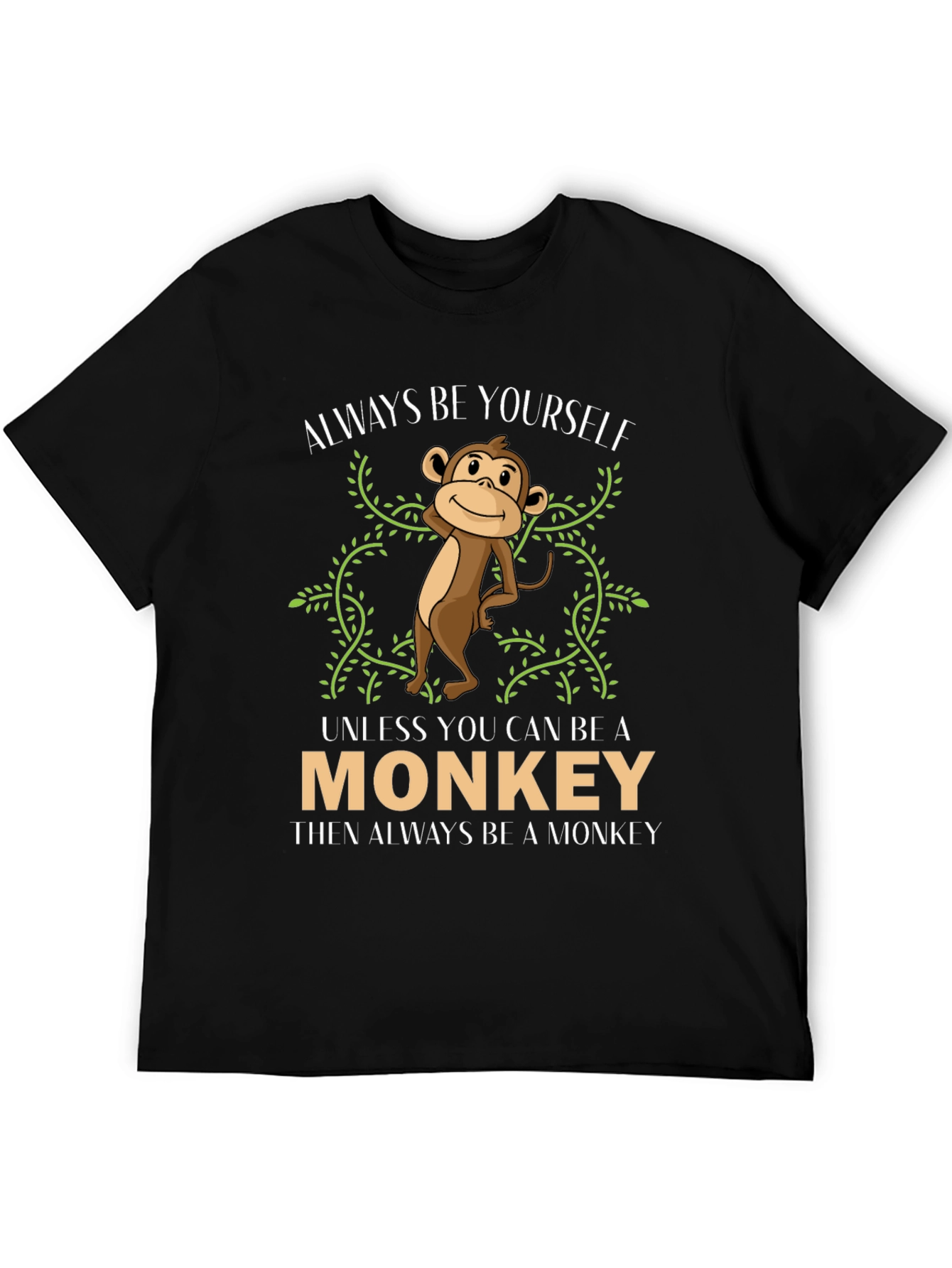 Be Yourself Unless You Can Be a Monkey T-Shirt - 5