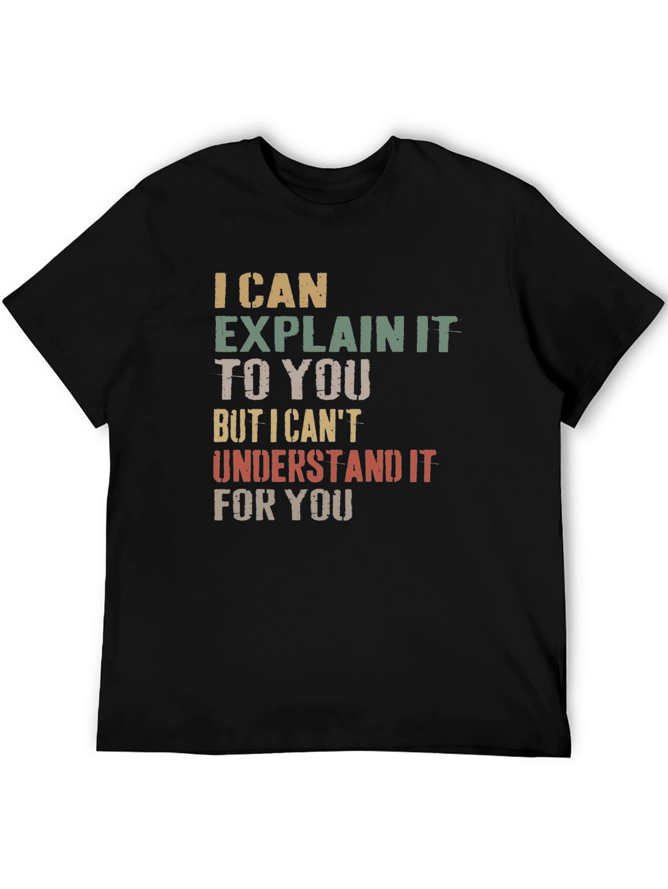 Black I Can Explain It T-Shirt - Funny Sarcastic Tee view 5