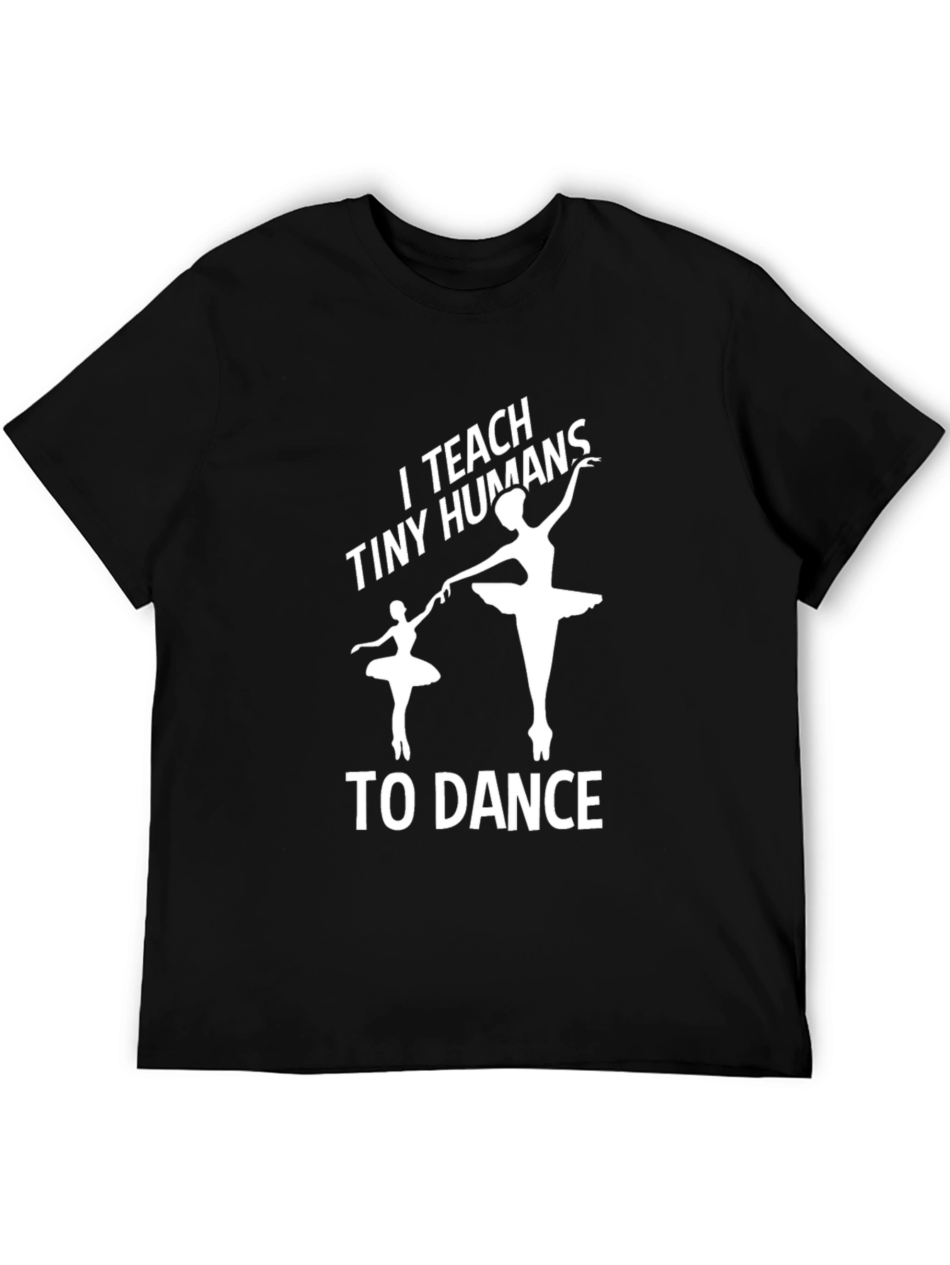 Black I Teach Tiny Humans to Dance - Graphic Tee view 5