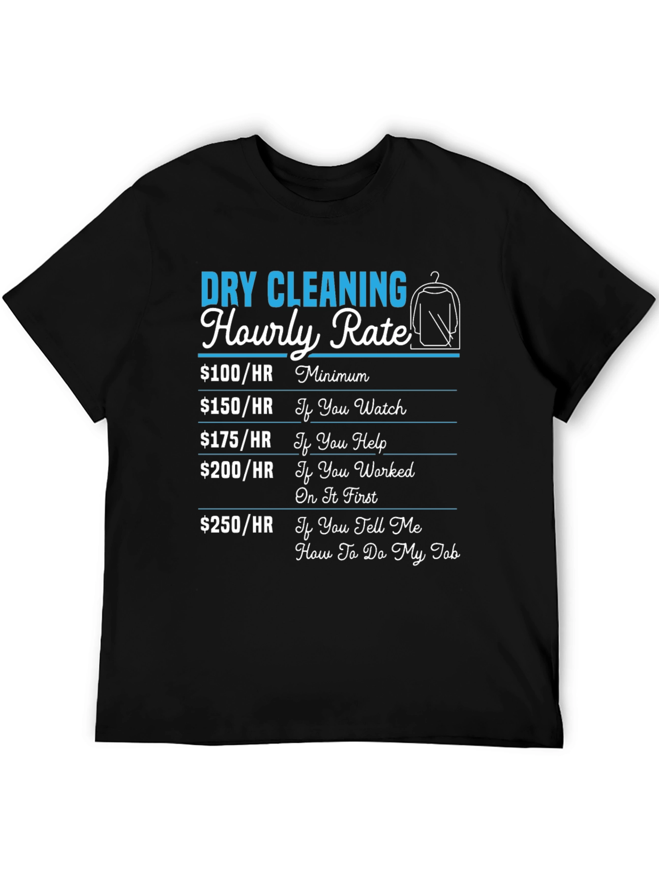 Black Dry Cleaning Hourly Rate Funny Graphic Tee view 5