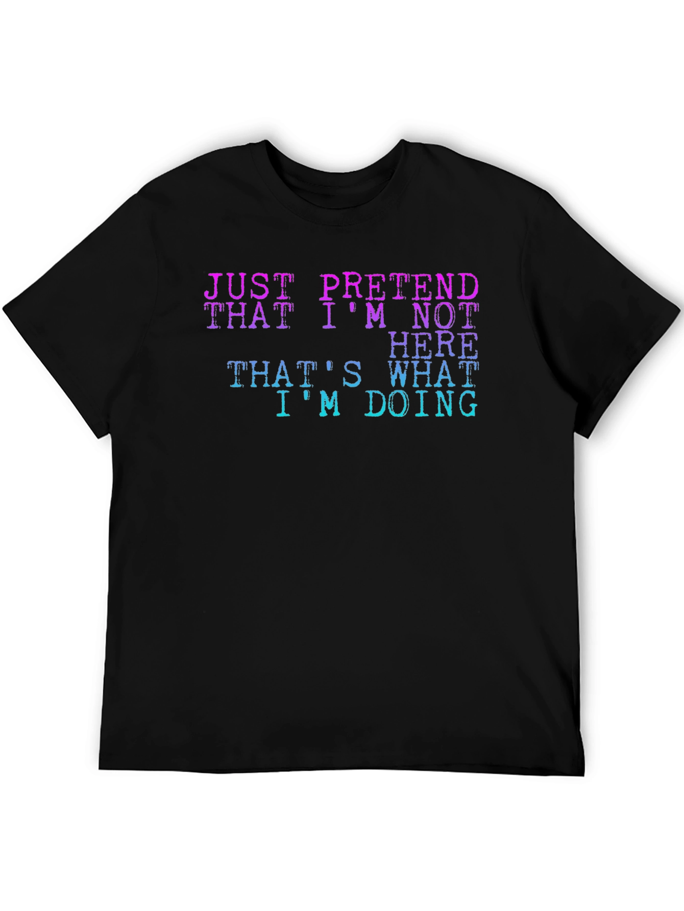 Black Pretend I'm Not Here Black T-Shirt view 5