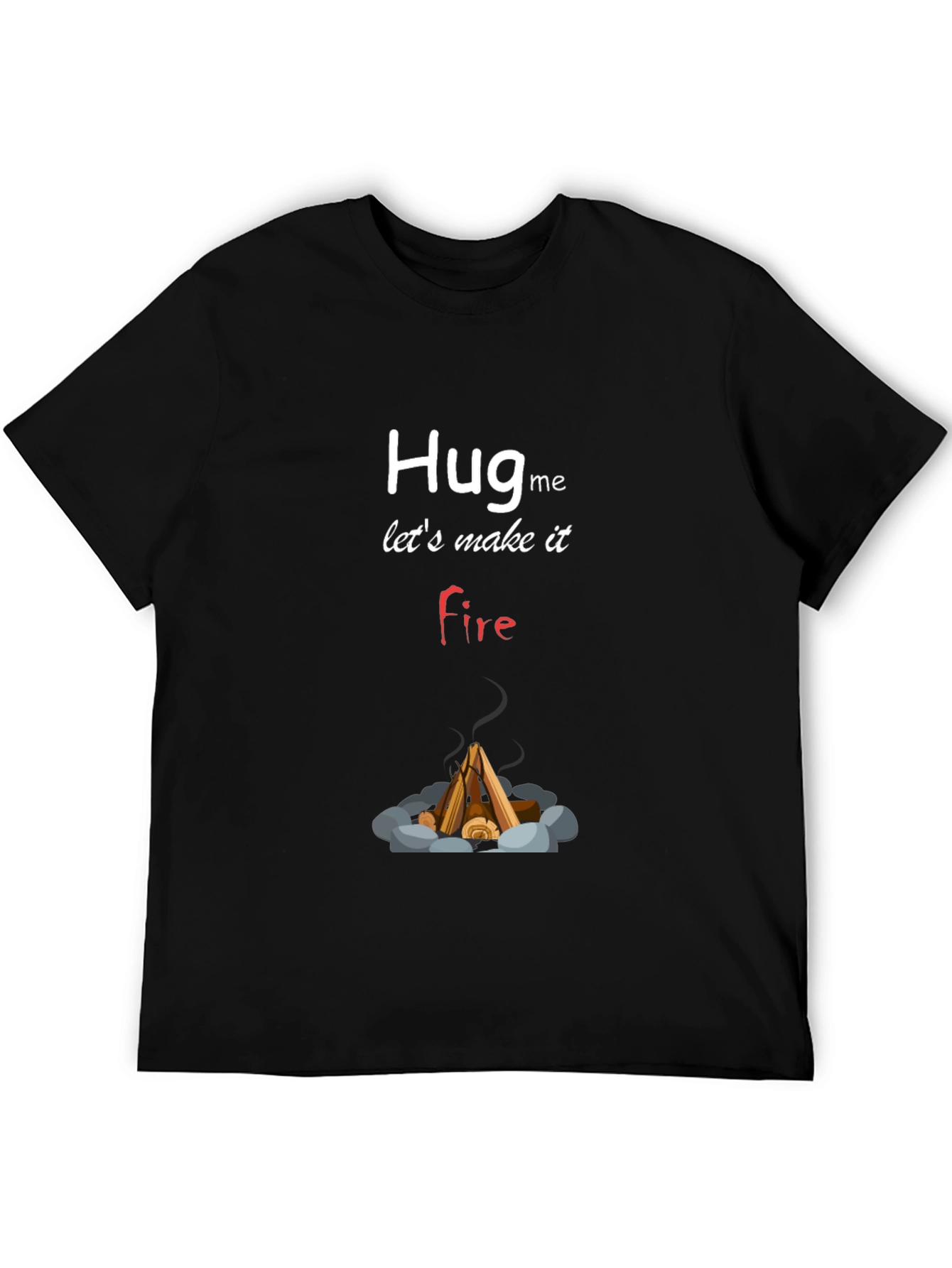 Black Hug Me Let's Make it Fire T-Shirt view 5