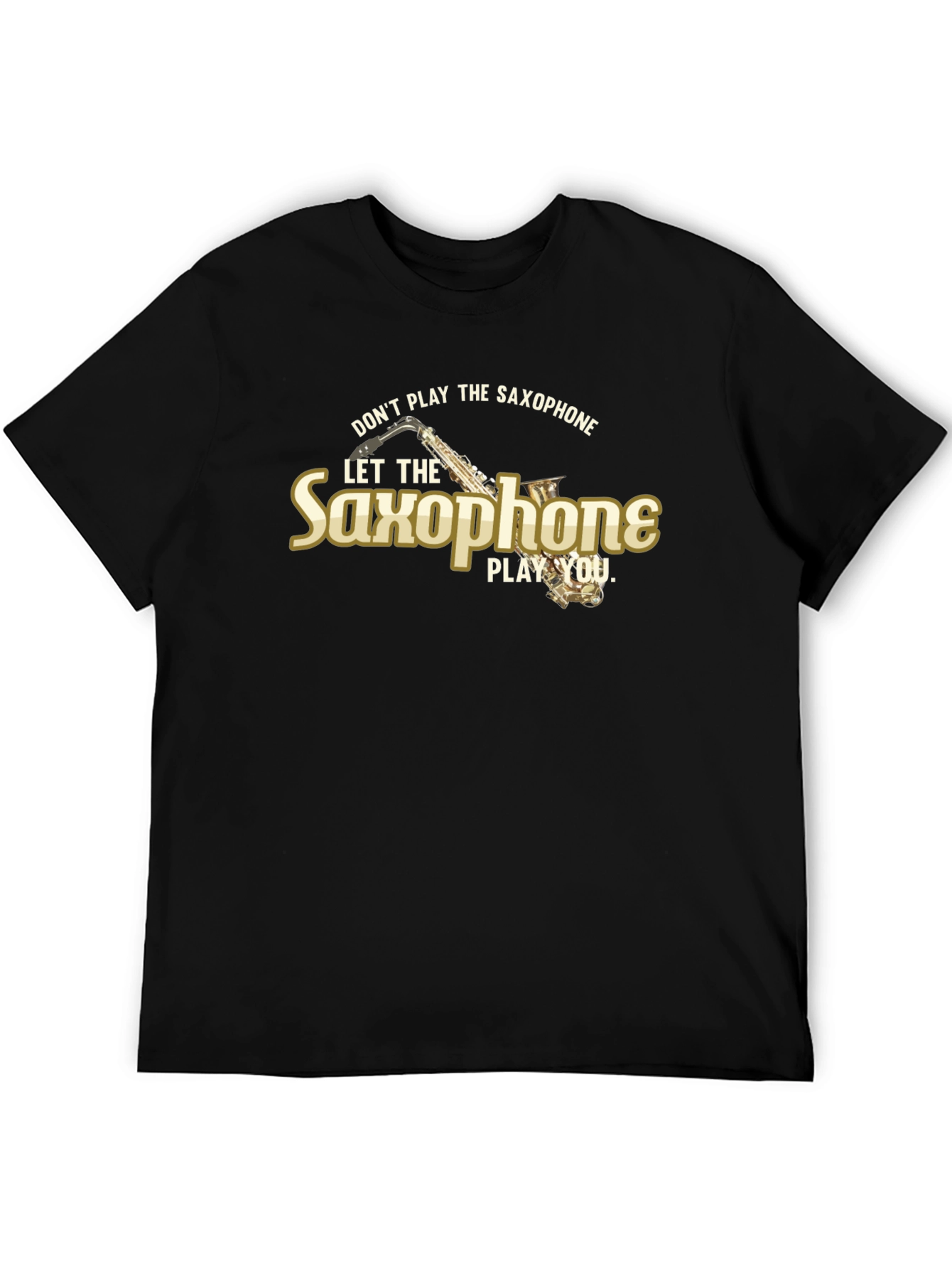 Black Don't Play the Saxophone Let it Play You T-Shirt view 5
