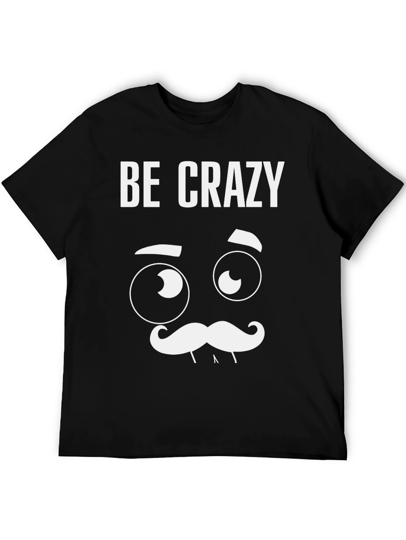 Black Be Crazy Graphic T-Shirt - Novelty Tee view 5