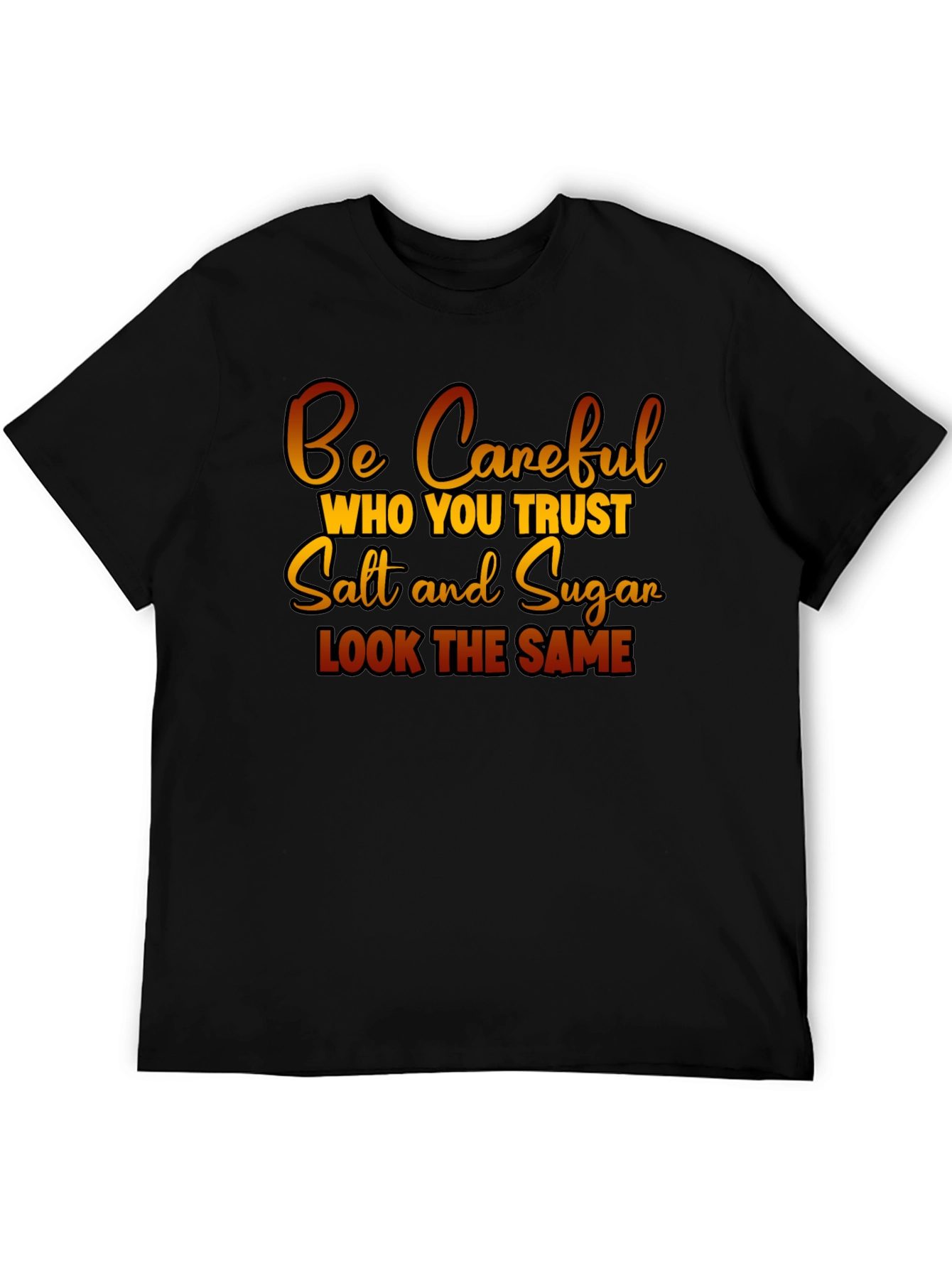 Black Be Careful Who You Trust Graphic T-Shirt view 5