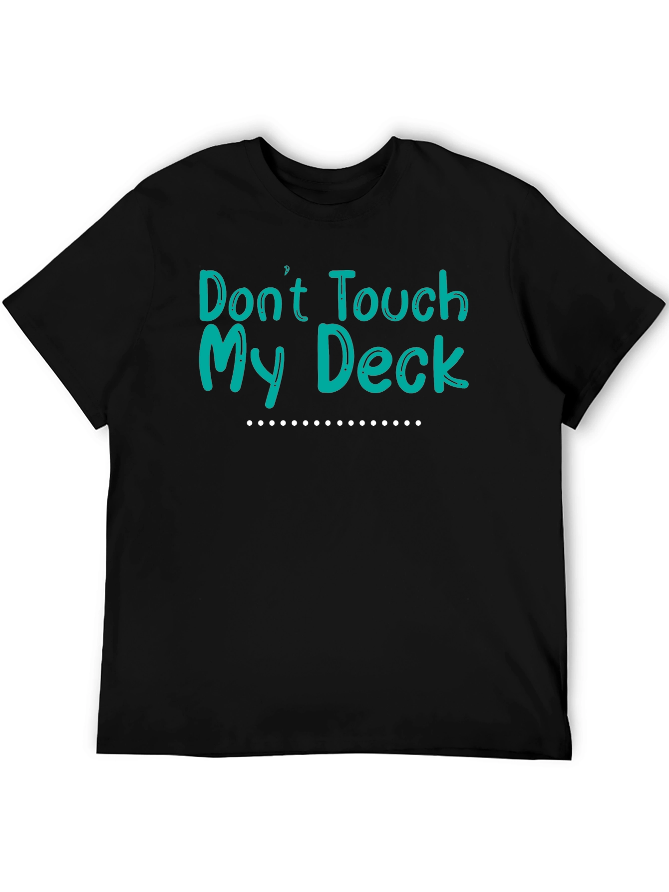 Black Don't Touch My Deck Graphic T-Shirt view 5