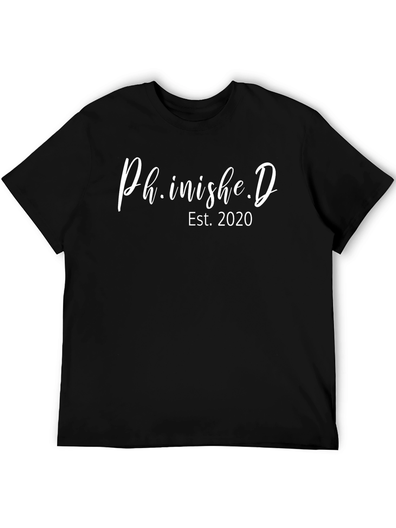 Ph.inishe.D Est. 2020 Black T-Shirt - 5