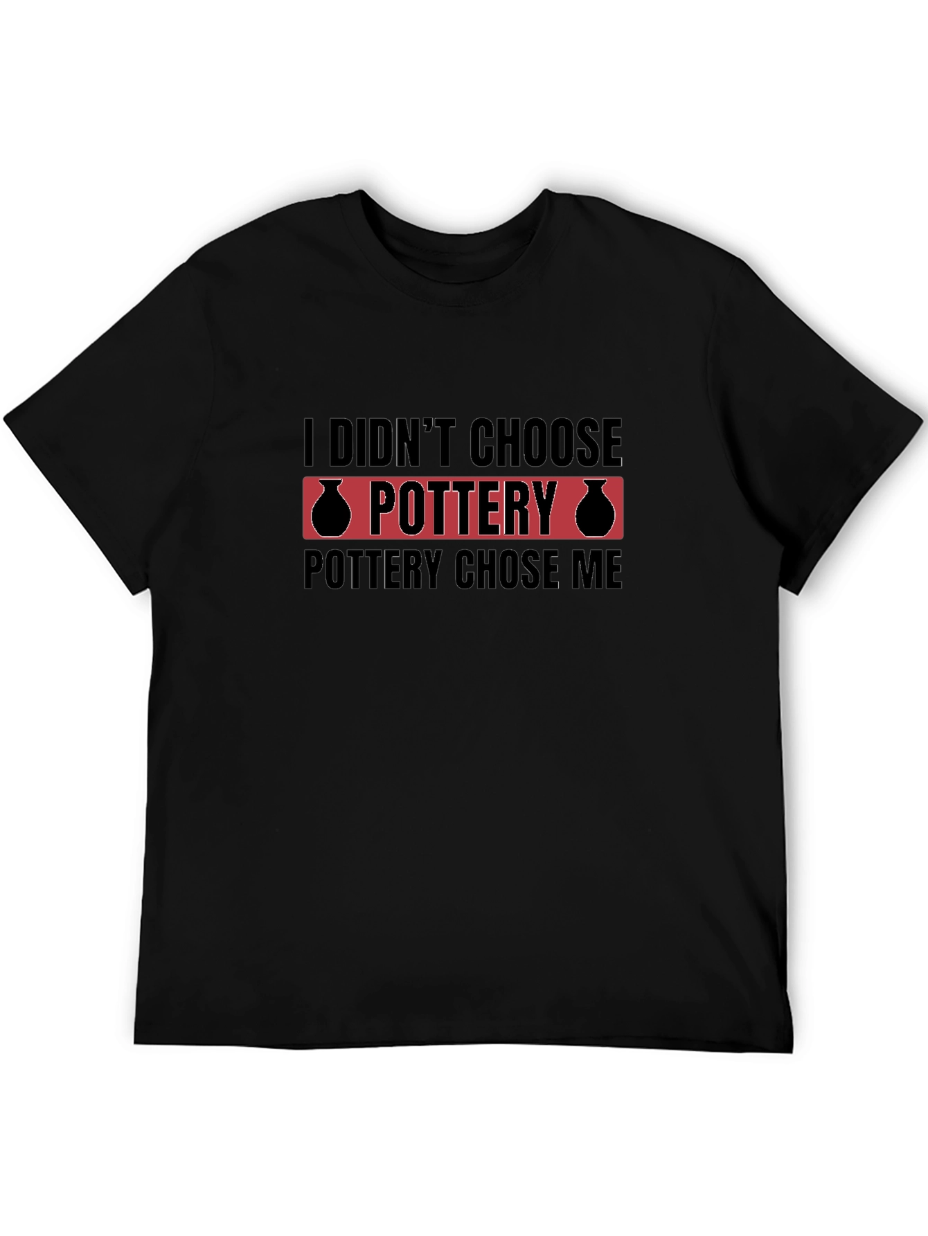 Black Pottery Chose Me Black T-Shirt view 5