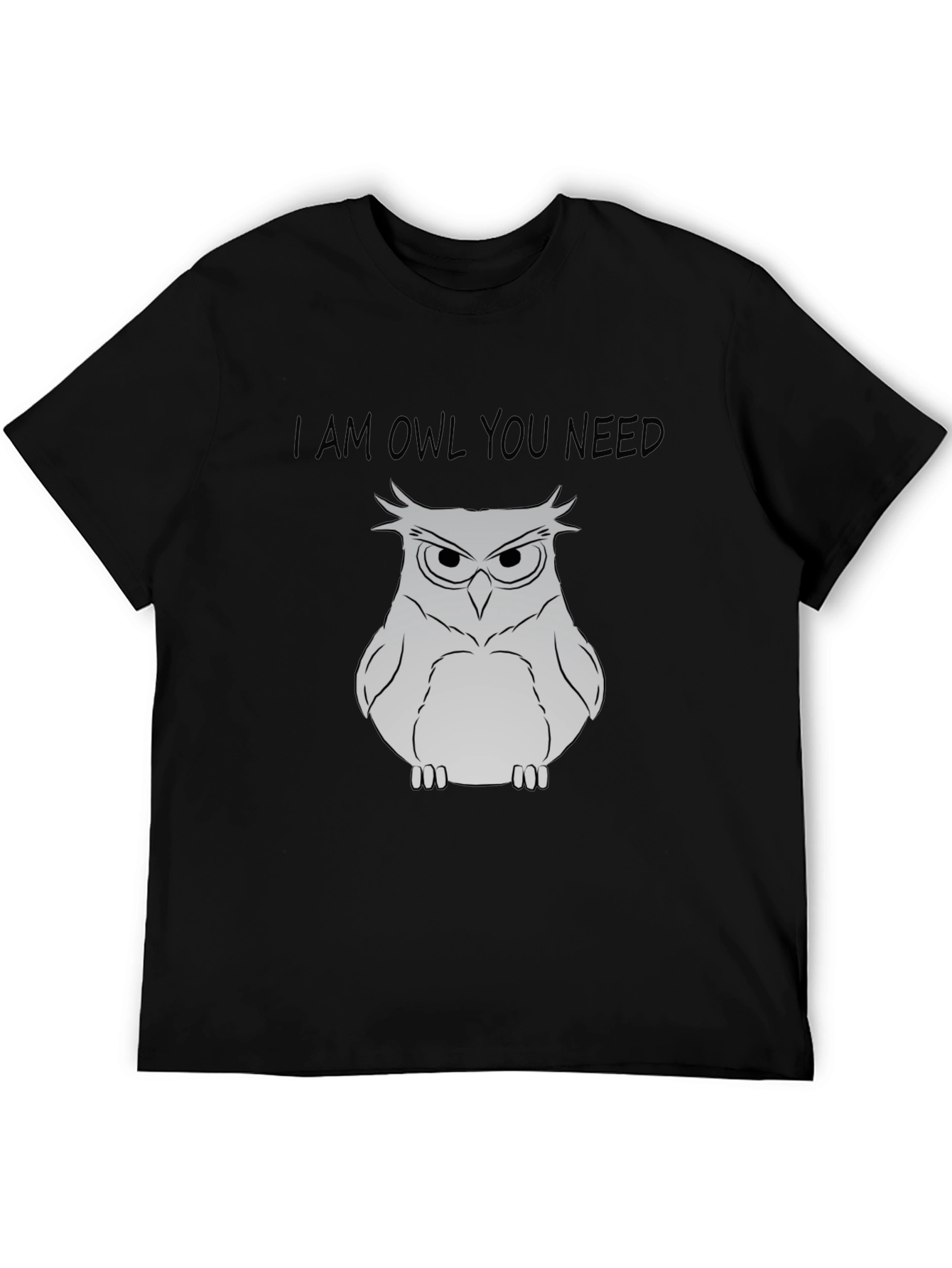 Black I Am Owl You Need T-Shirt - Funny Owl Graphic Tee view 5