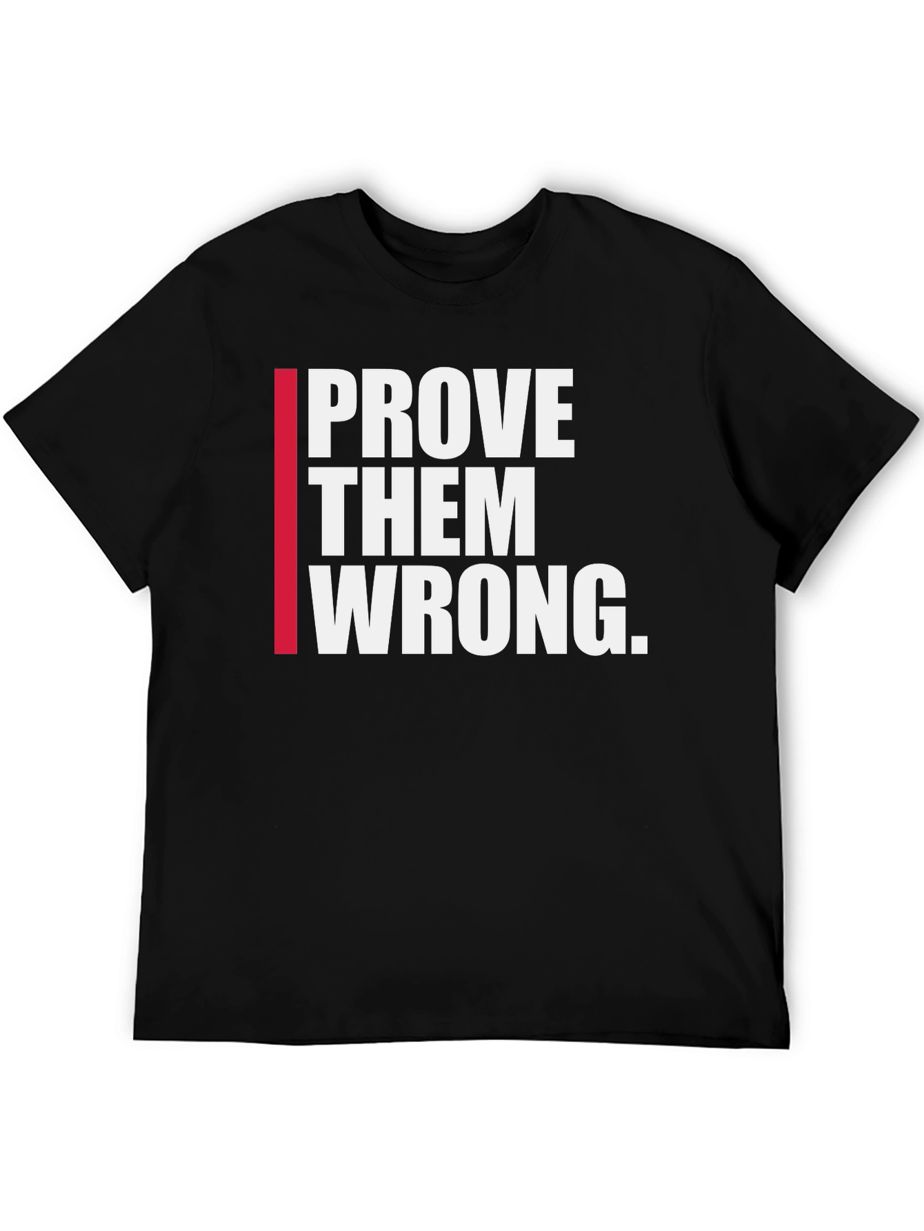 Black Prove Them Wrong Graphic Tee - Motivational Shirt view 5