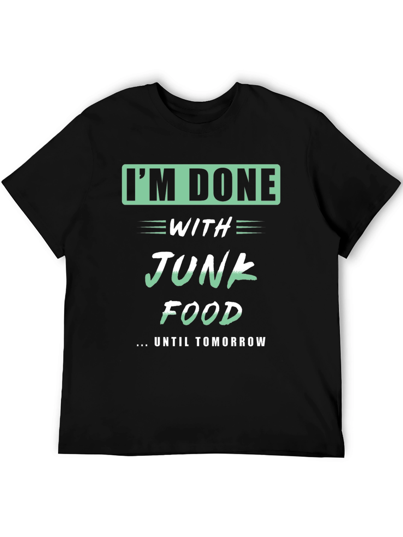 Black Funny I'm Done with Junk Food T-Shirt view 5