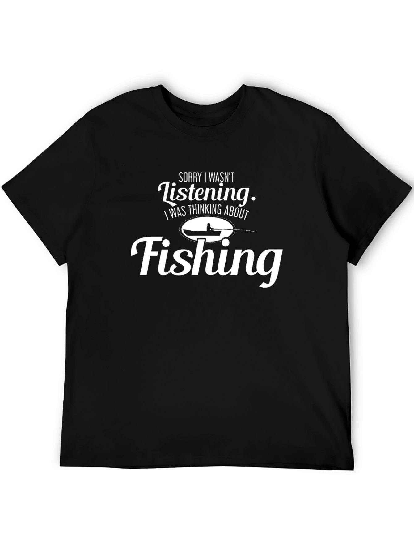Black Funny Fishing T-Shirt - Sorry Wasn't Listening view 5
