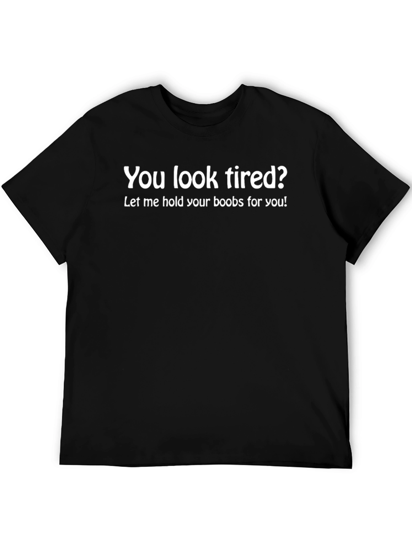 Black Humorous Graphic Tee - You Look Tired? view 5