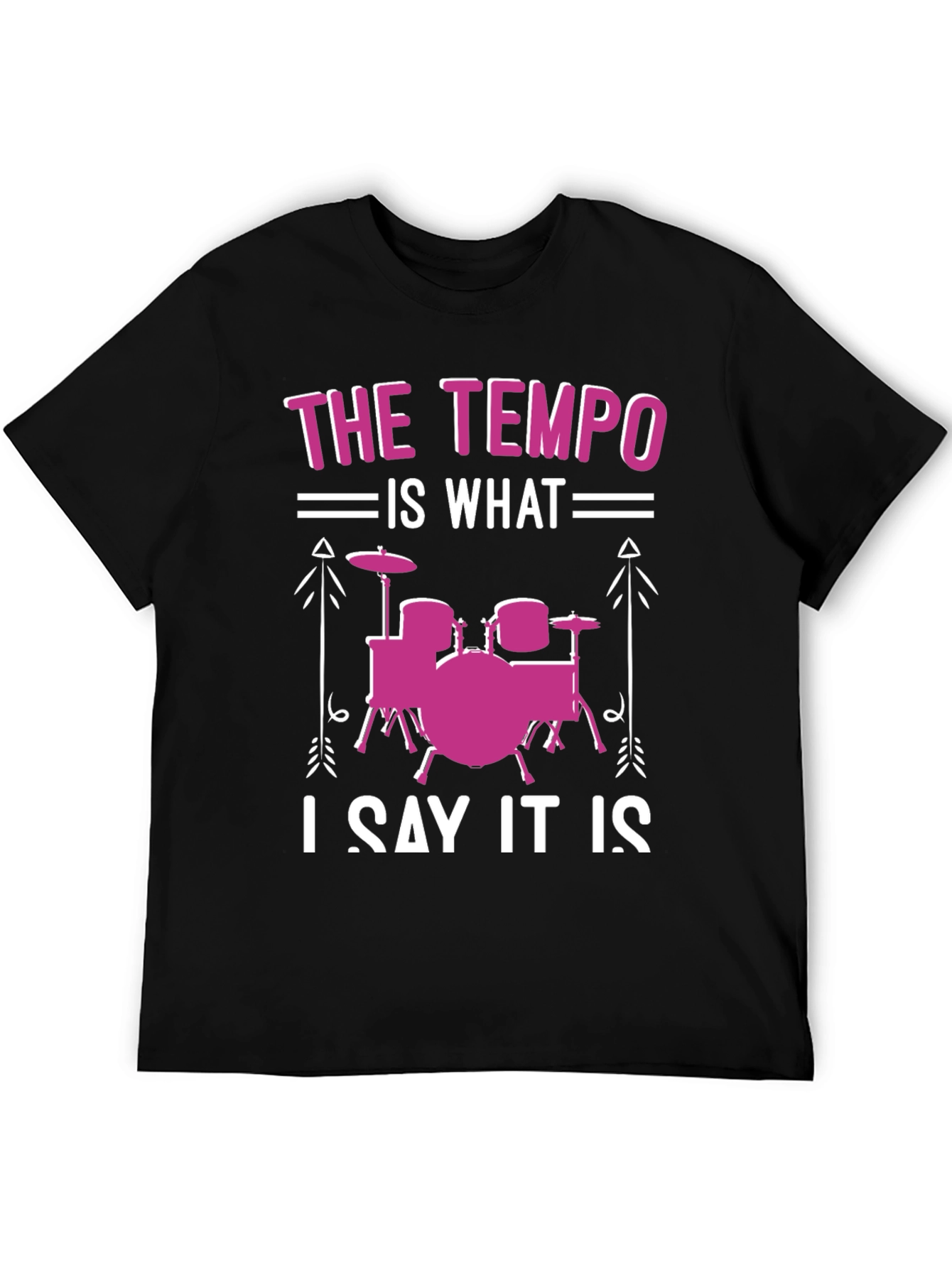 Black The Tempo is What I Say It Is Drummer T-Shirt view 5