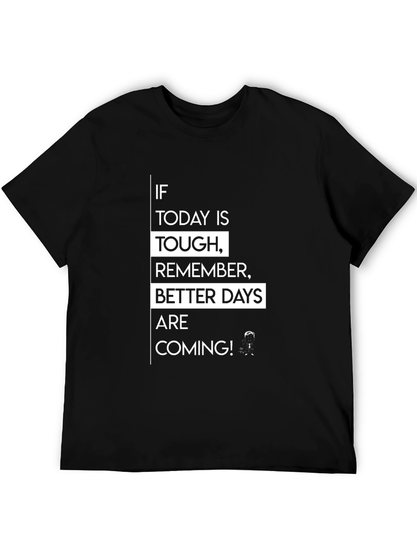 Black Motivational T-Shirt - Better Days Ahead view 5
