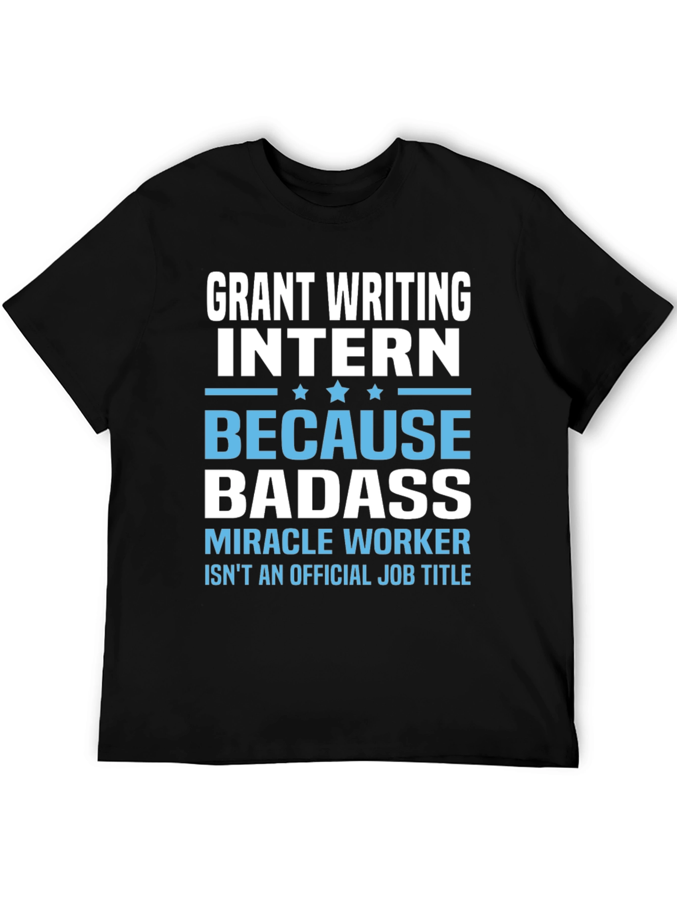 Black Grant Writing Intern Badass Black T-Shirt view 5