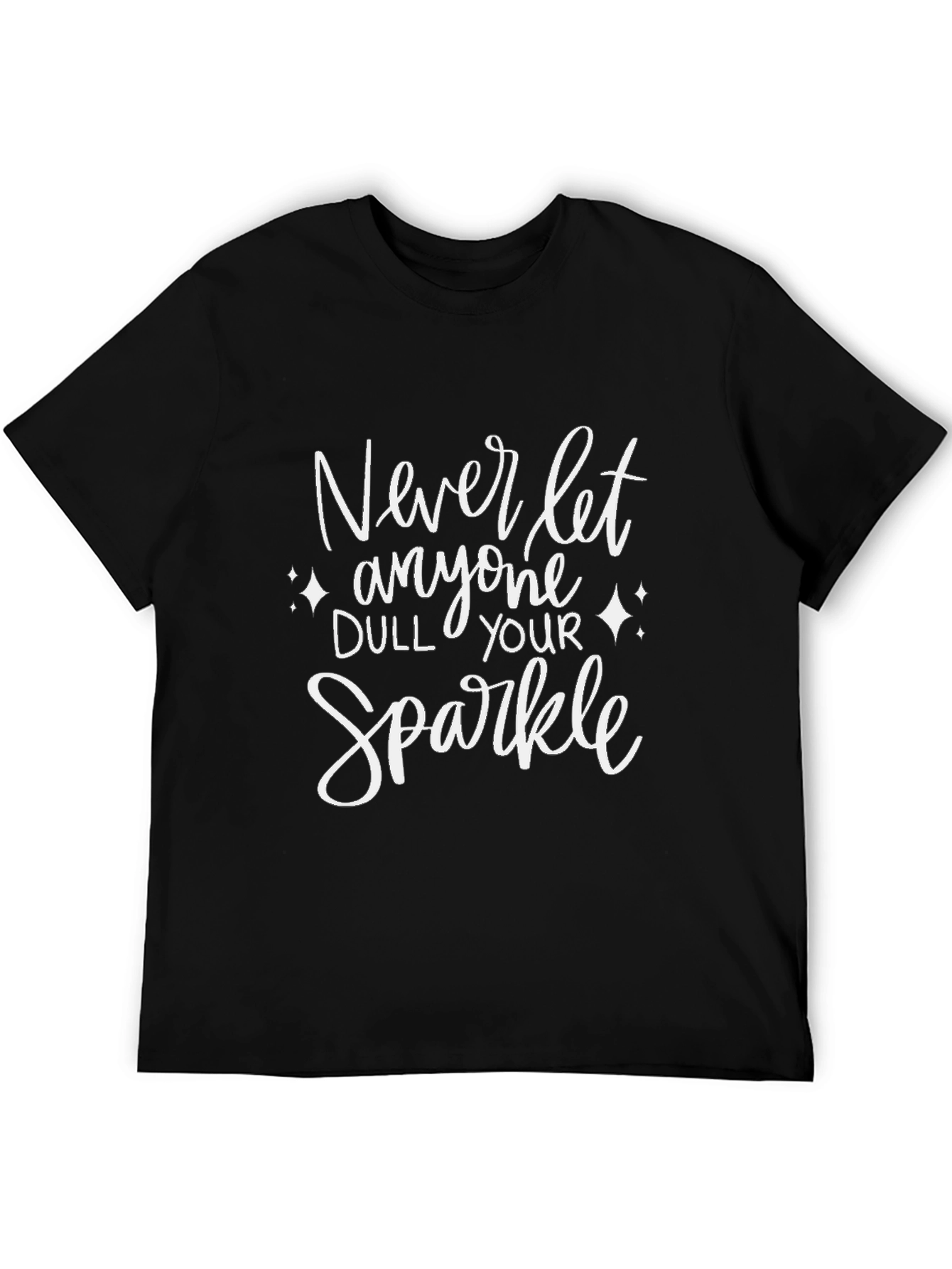 Black Never Let Anyone Dull Your Sparkle T-Shirt view 5