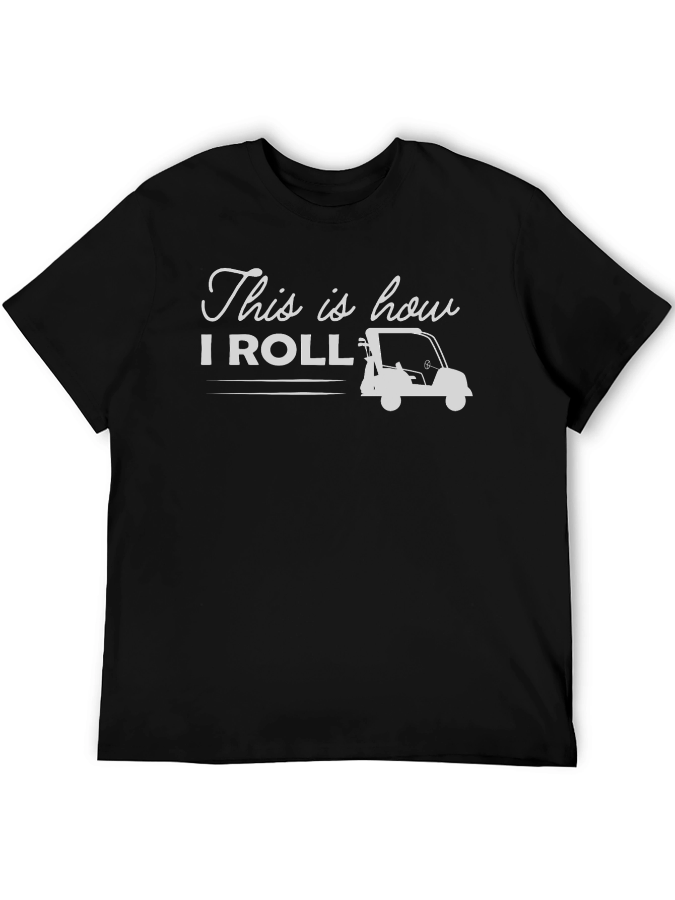 Black This is How I Roll Golf Cart T-Shirt view 5