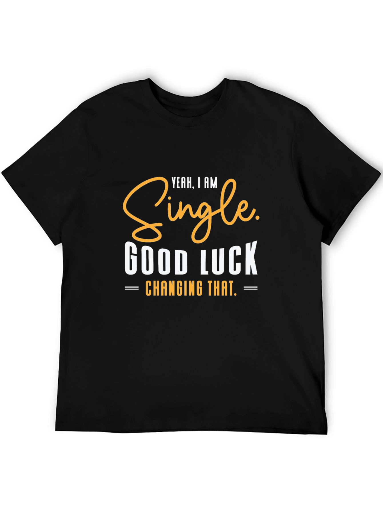 Black Single Humor Tee - Good Luck Changing That view 5