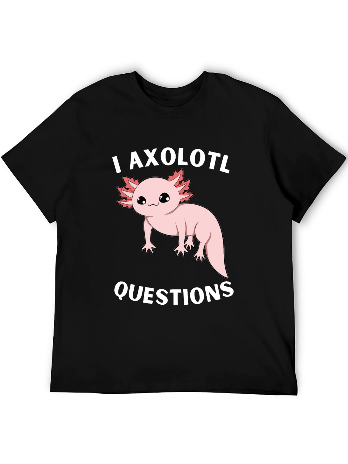 Black I Axolotl Questions Funny Graphic T-Shirt view 5