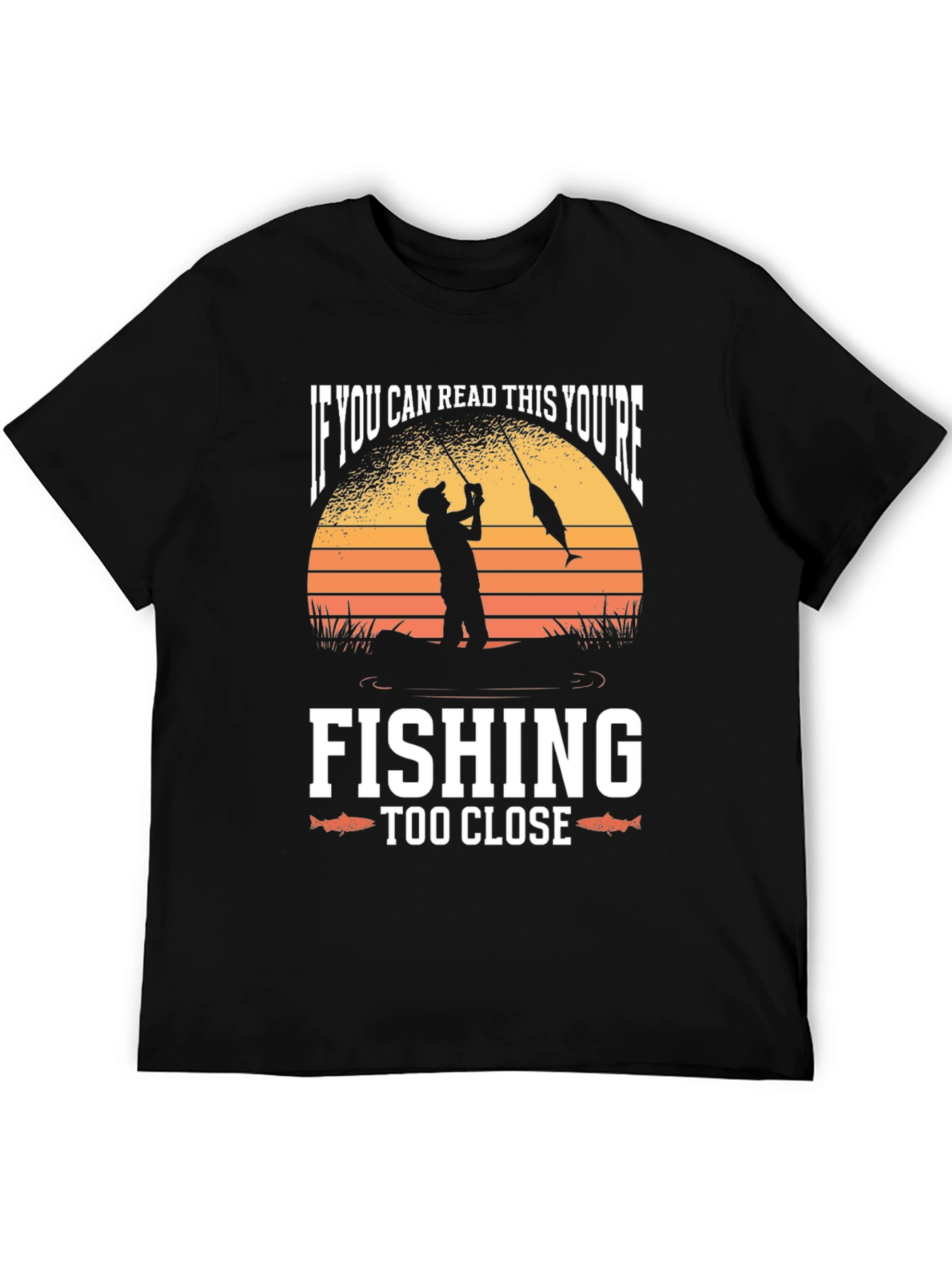 Black Funny Fishing T-Shirt - You're Fishing Too Close view 5