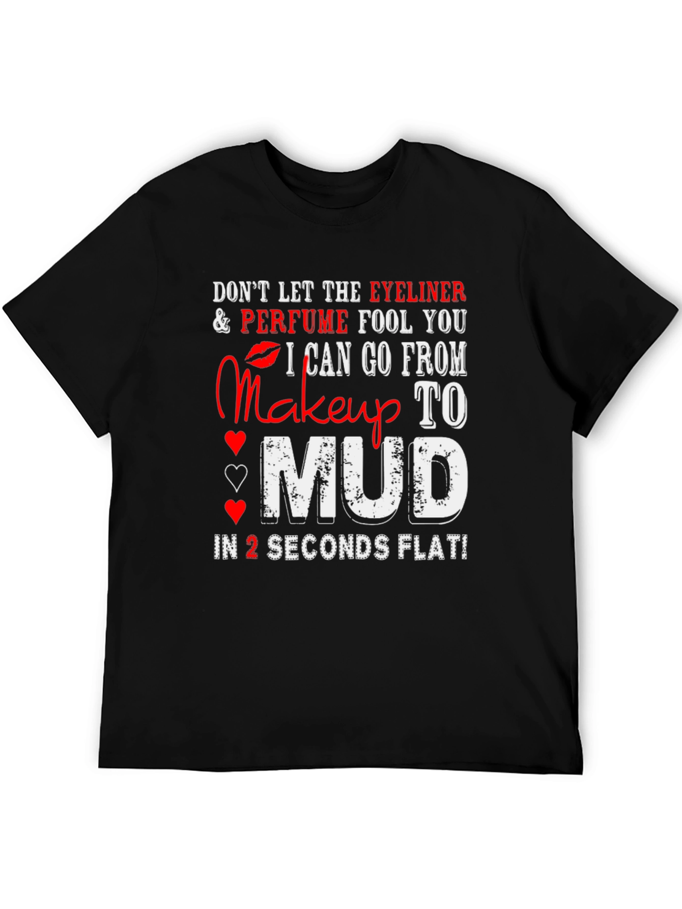 Black Makeup to Mud T-Shirt: Eyeliner Perfume Funny Tee view 5