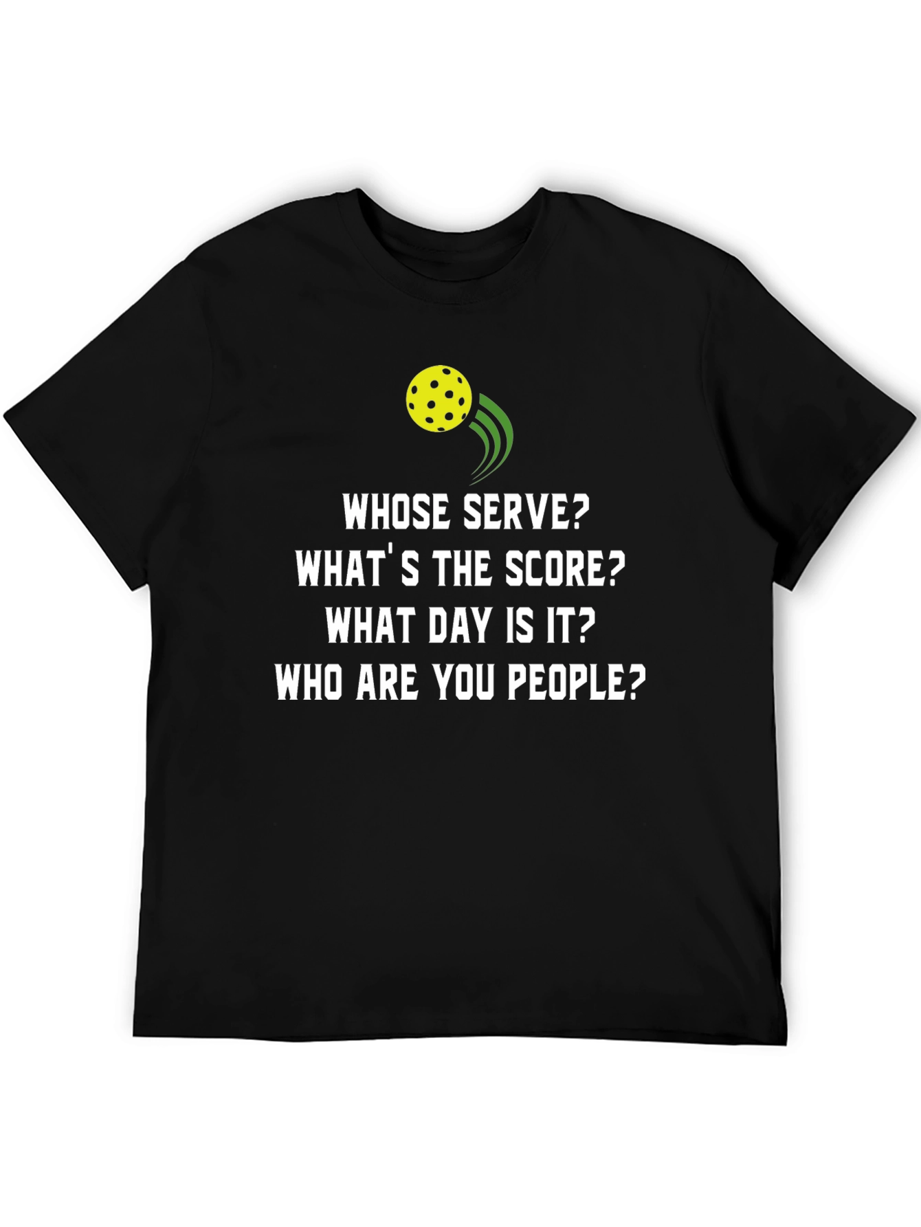 Black Pickleball T-Shirt: Whose Serve Funny Tee view 5