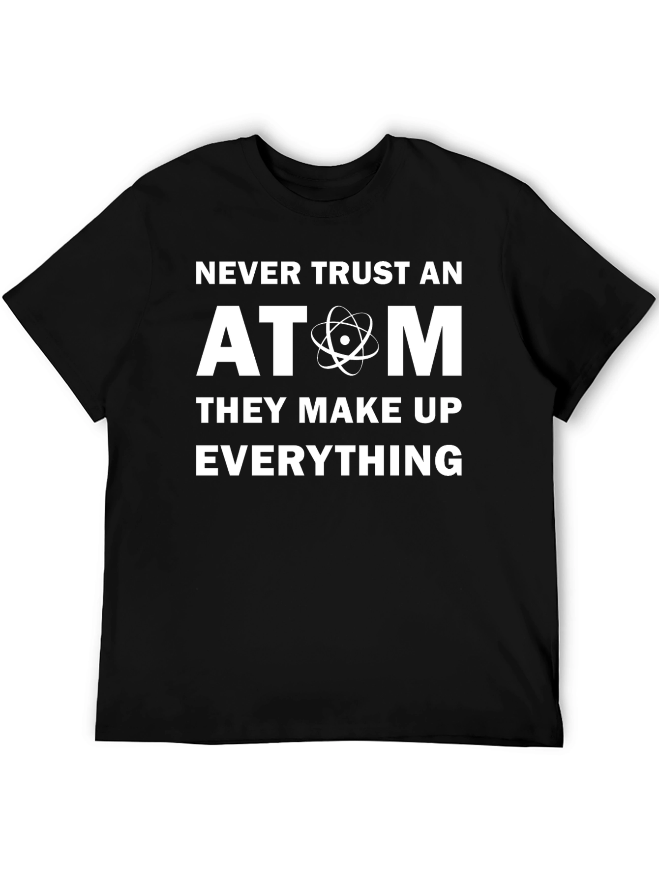 Black Never Trust An Atom T-Shirt - Funny Science Tee view 5
