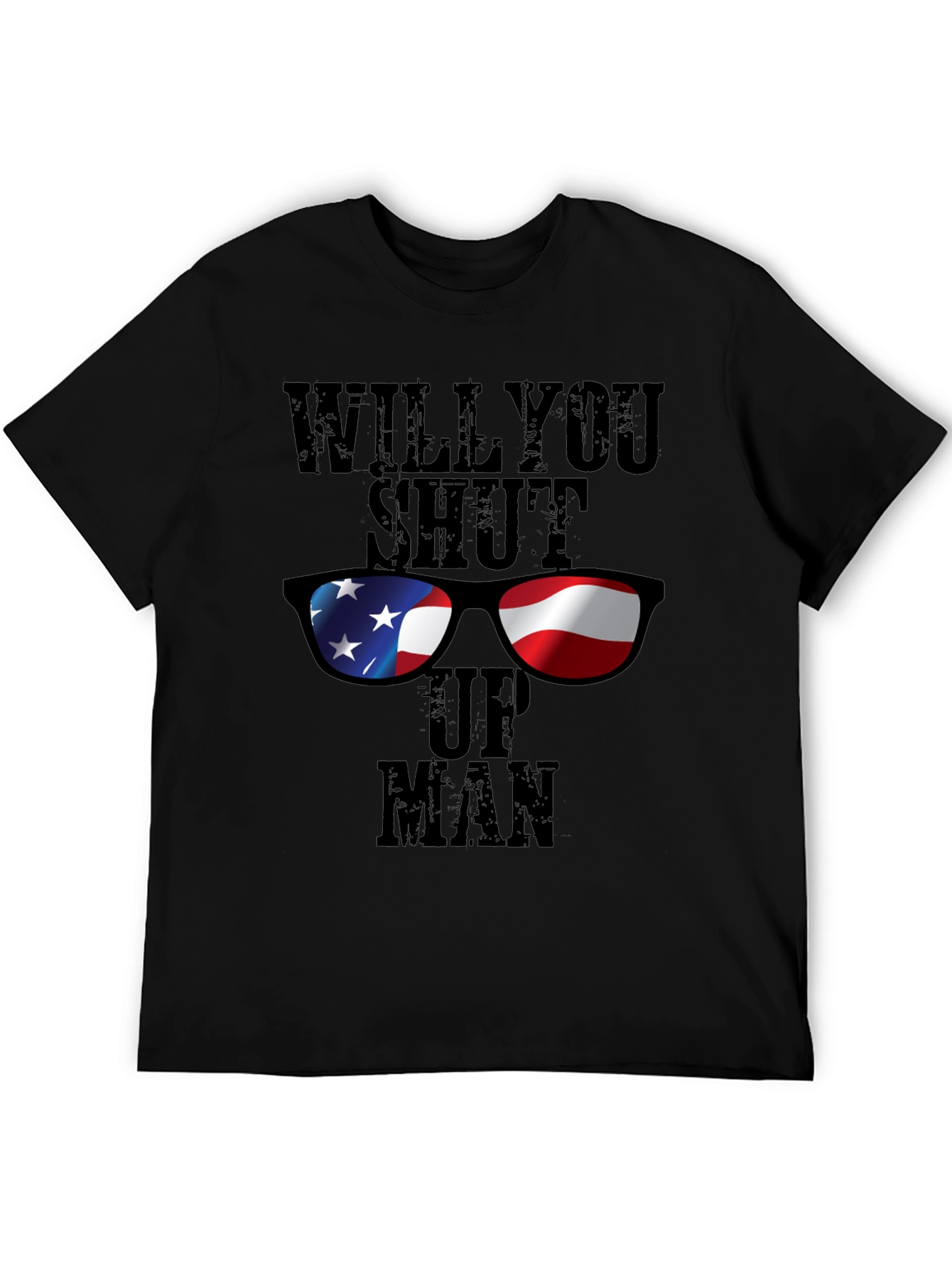 Black Will You Shut Up Man T-Shirt - Patriotic Design view 5