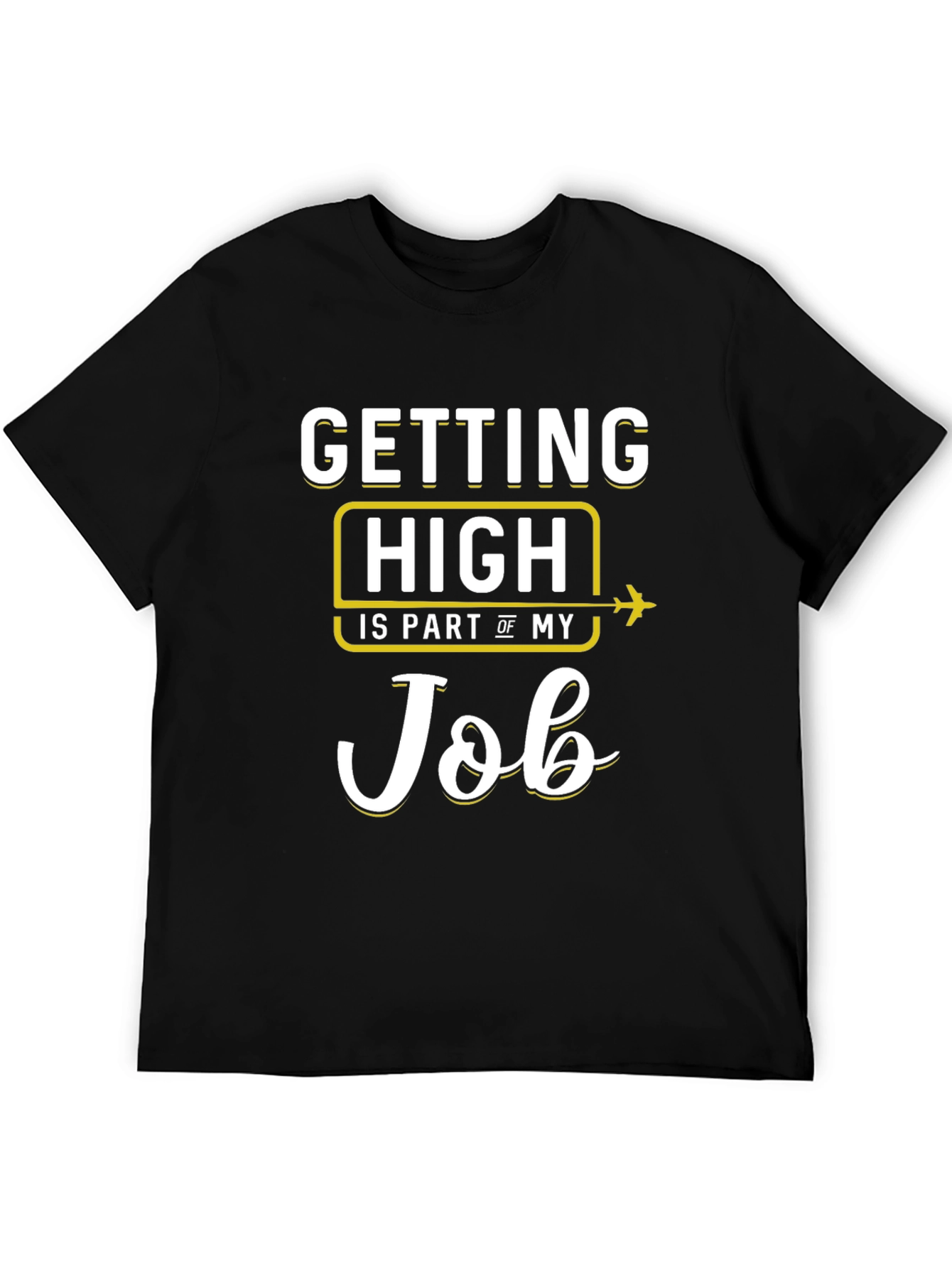 Black Pilot Job T-Shirt - Getting High Is Part Of My Job view 5