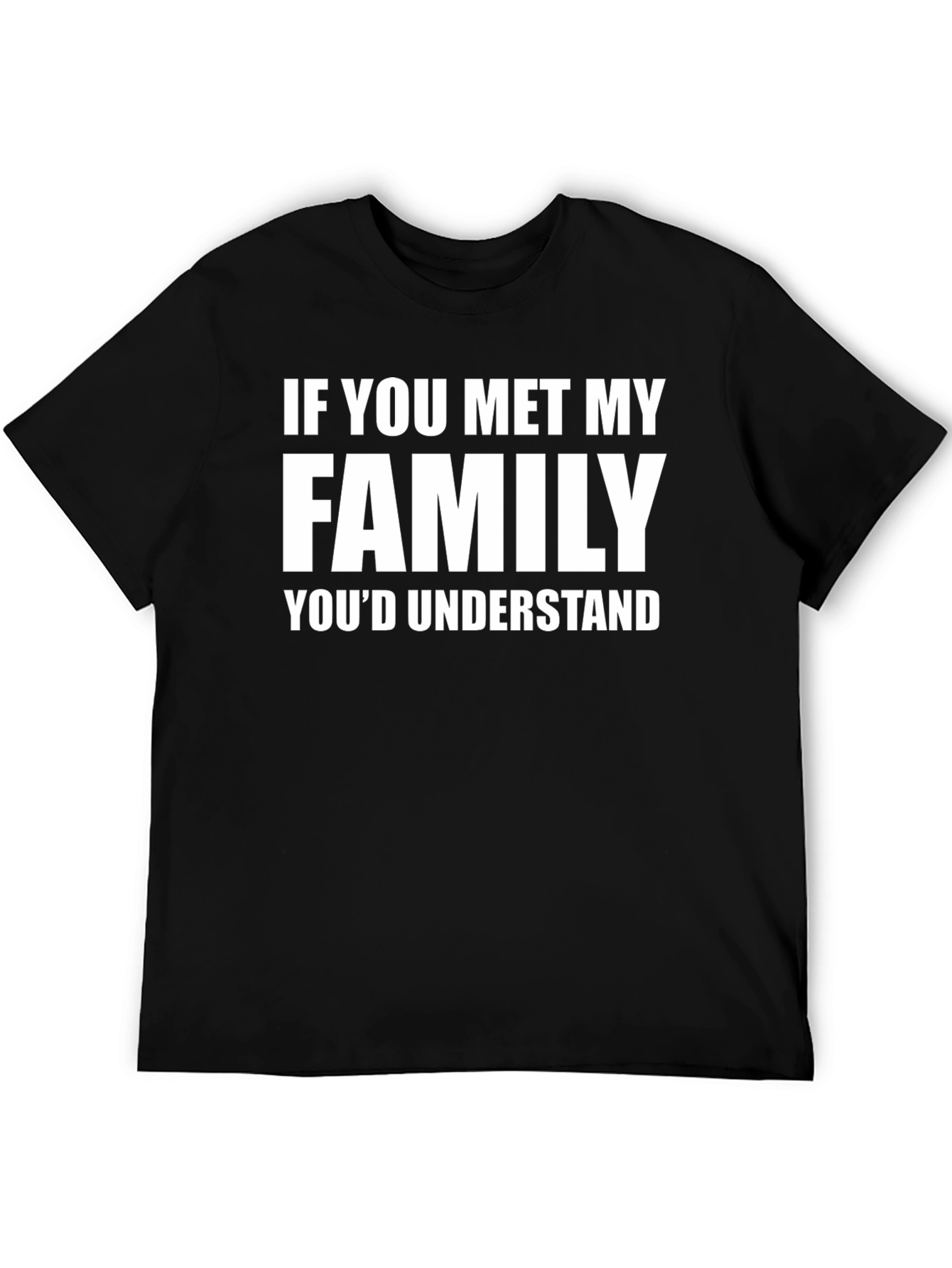 Black Funny Family T-Shirt - 'If You Met My Family' view 5