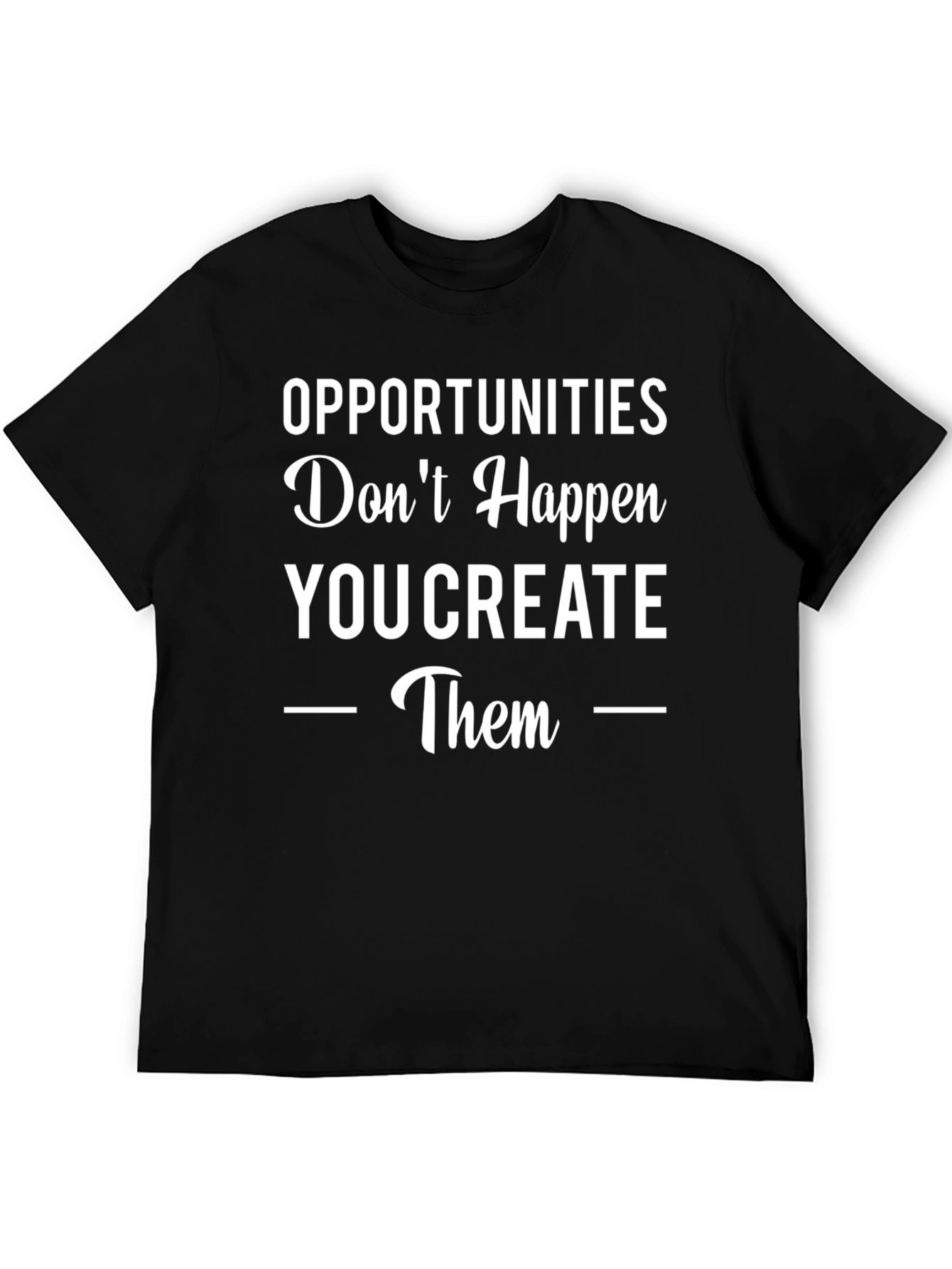 Black Opportunities You Create Graphic Tee view 5