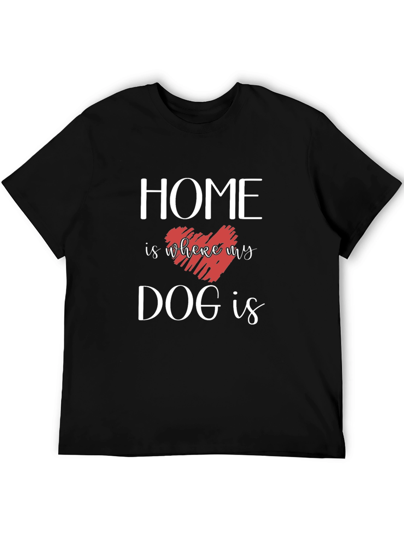 Black Home is Where My Dog Is T-Shirt view 5