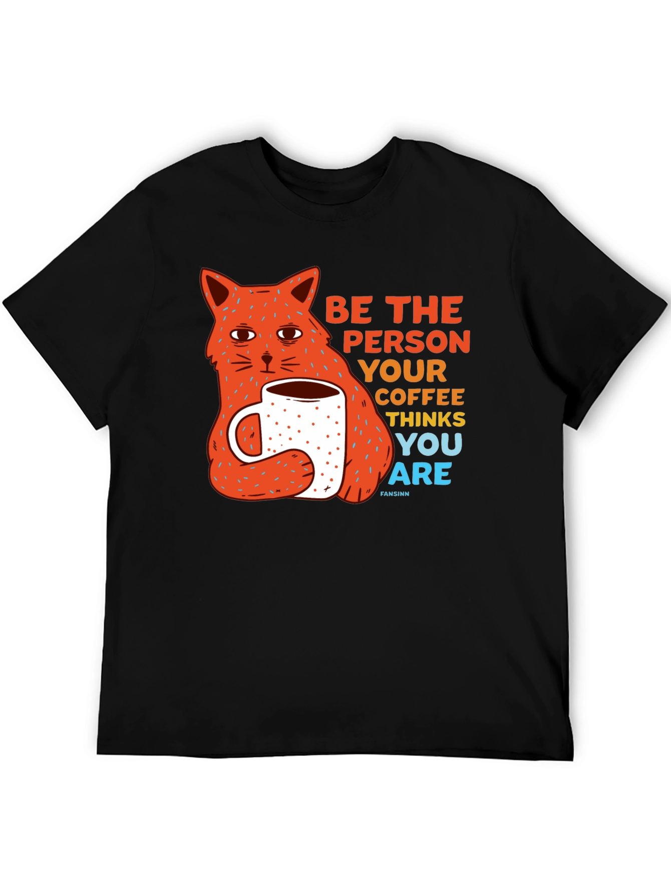 Black Be The Person Your Coffee Thinks You Are Cat T-Shirt view 5