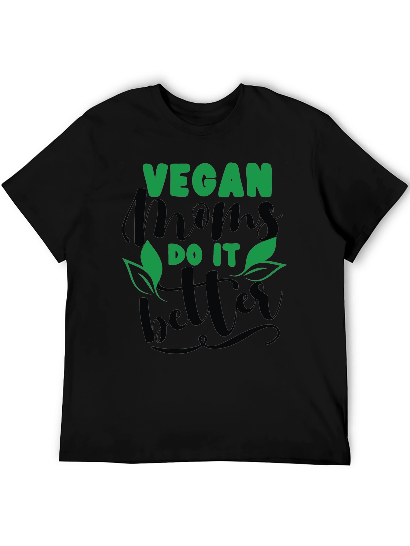 Vegan Moms Do It Better Graphic T-Shirt - 5