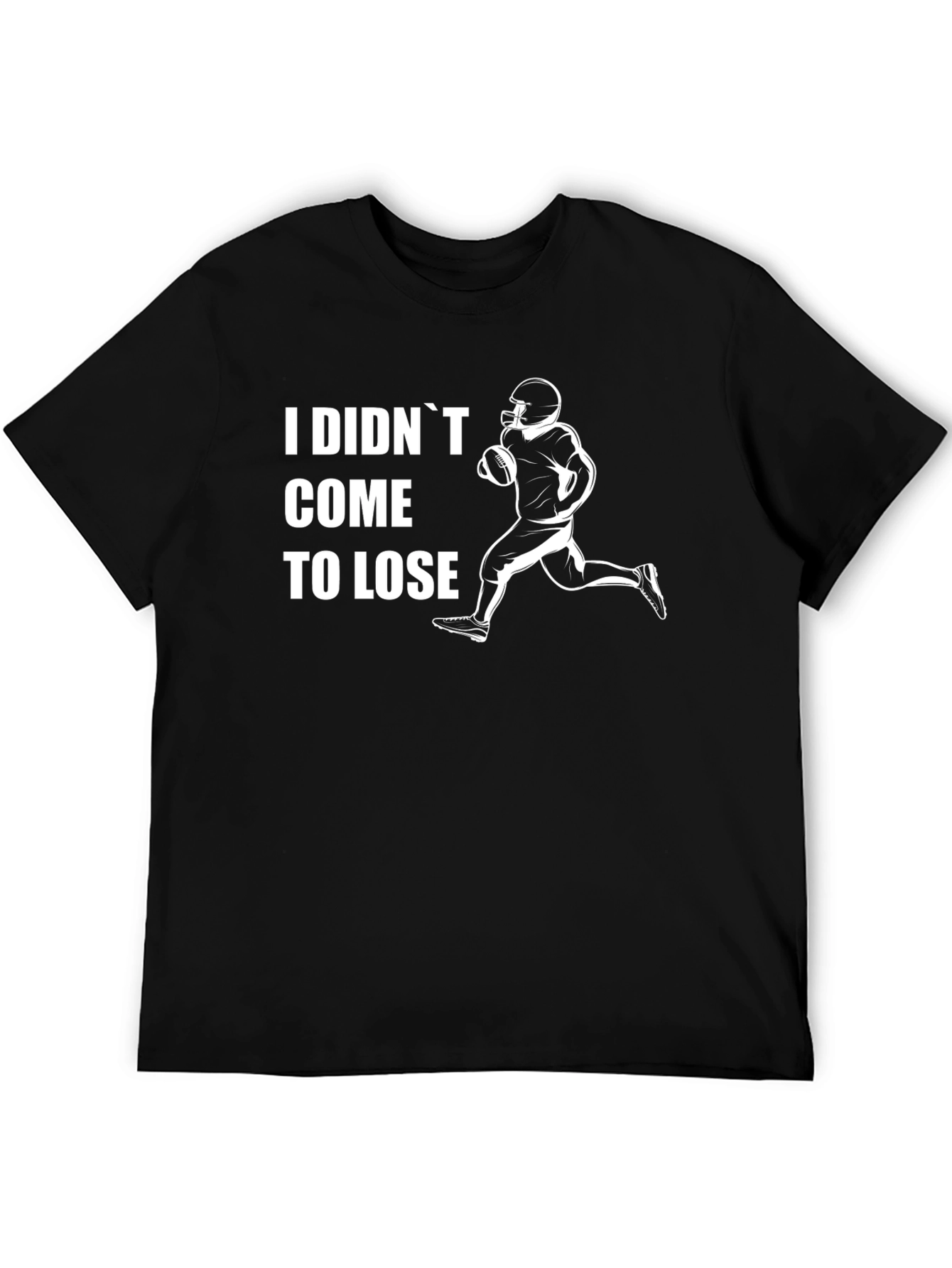 Black I Didn't Come To Lose Football T-Shirt view 5
