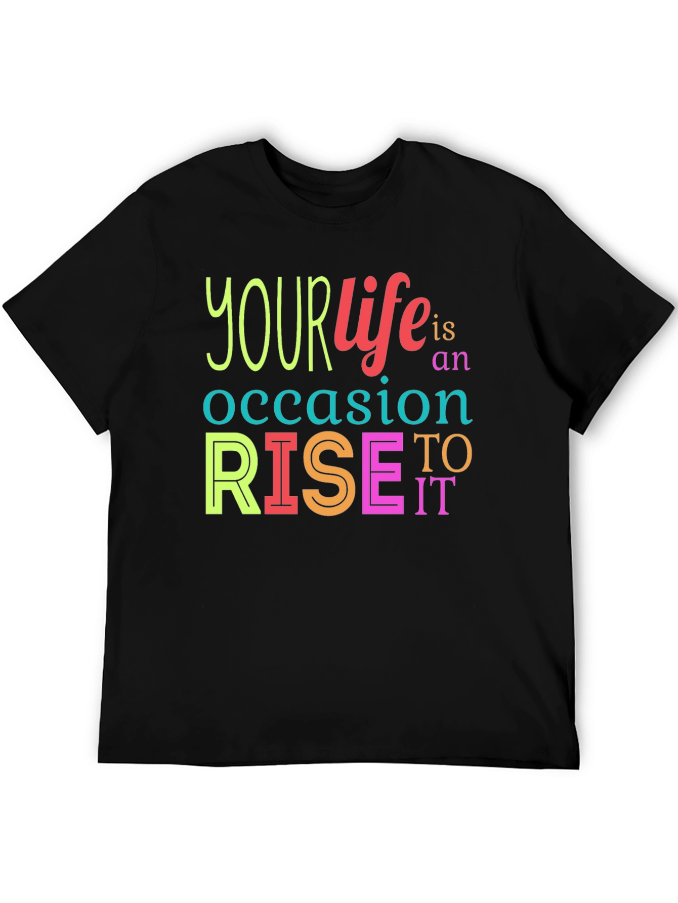 Your Life is an Occasion to Rise to It Black T-Shirt - 5