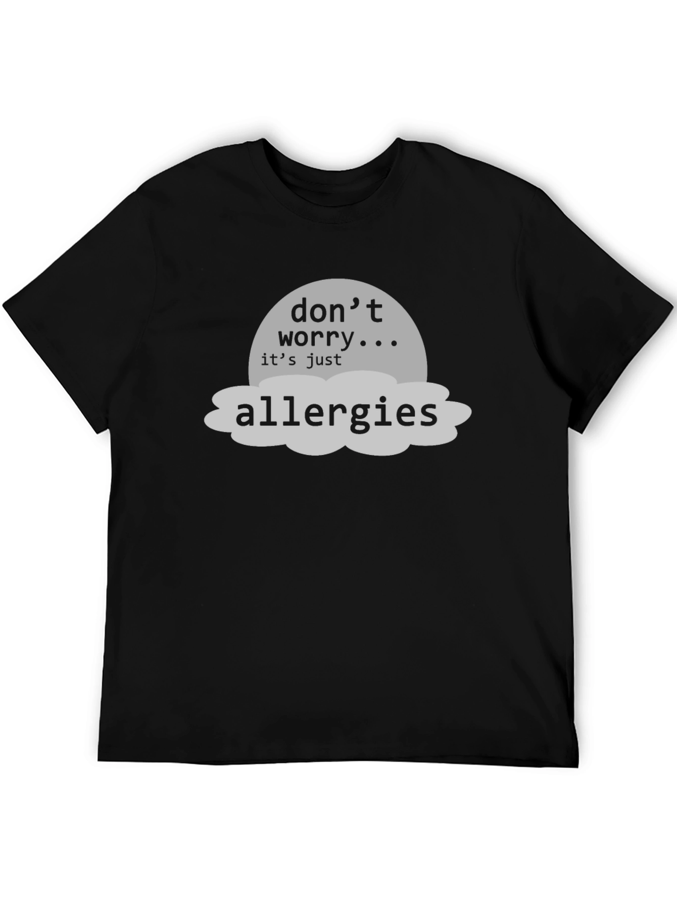 Black Don't Worry, It's Just Allergies T-Shirt view 5