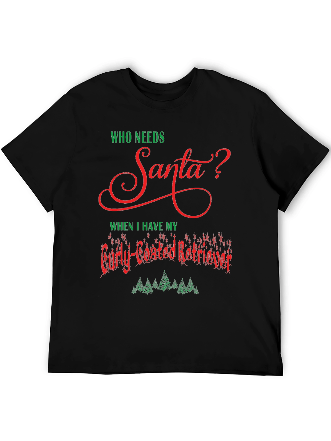 Black Who Needs Santa Curly-Coated Retriever T-Shirt view 5