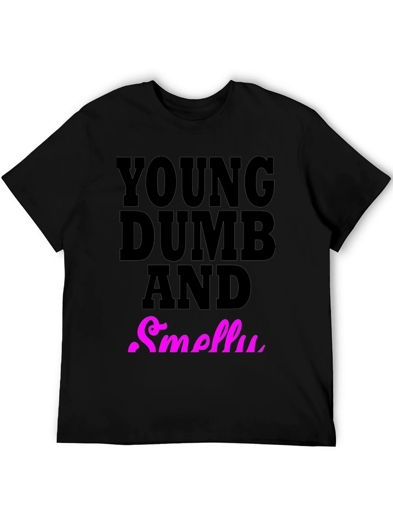 Black Young Dumb And Smelly T-Shirt view 5