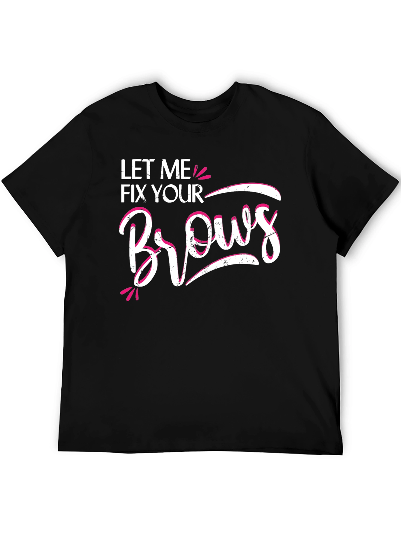 Let Me Fix Your Brows Graphic T-Shirt - 5