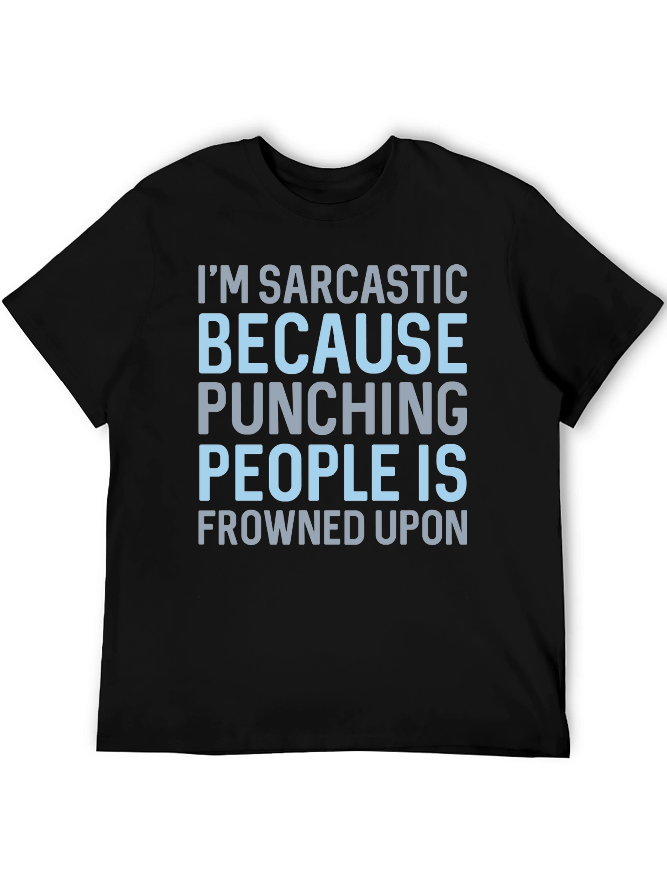 Black Sarcastic Statement T-Shirt: Punching People Is Frowned Upon view 5