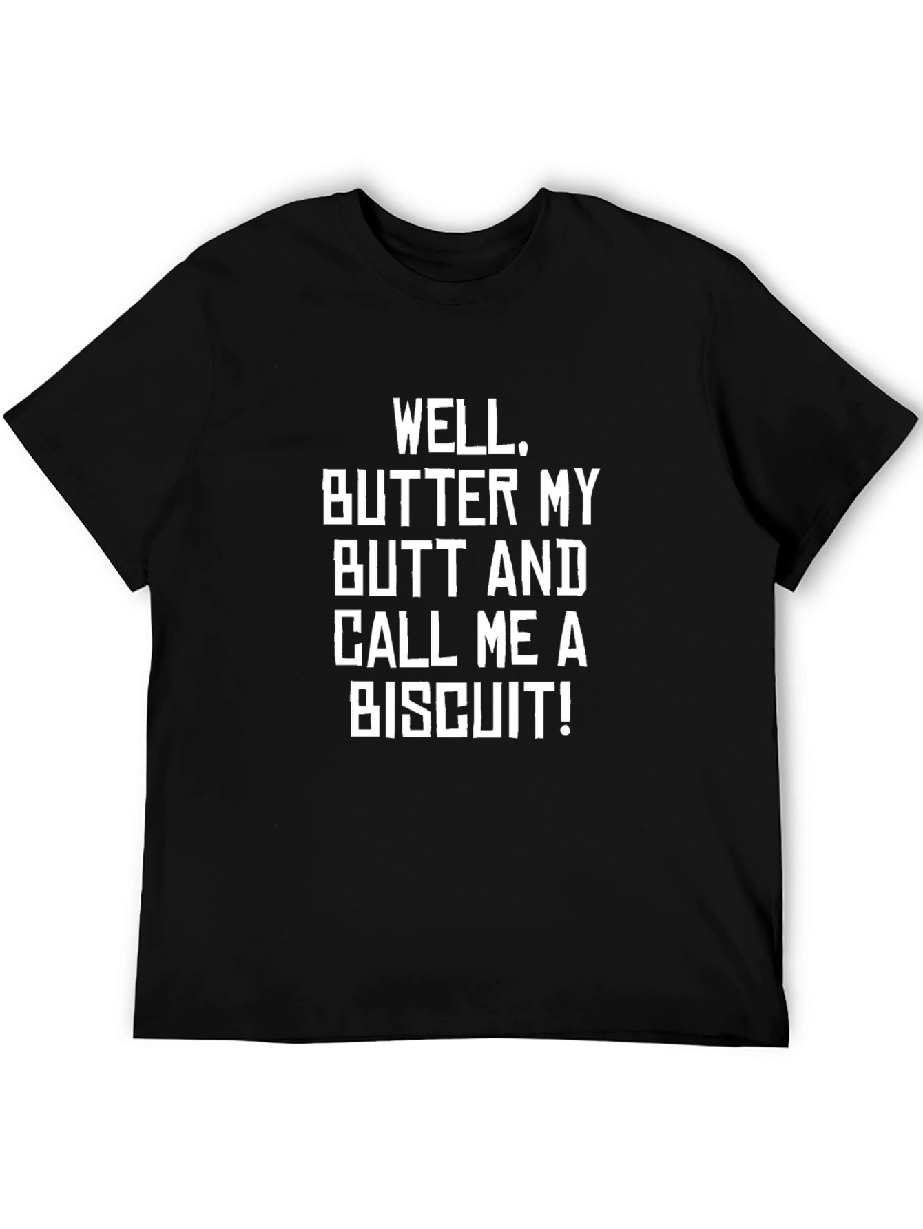 Black Funny Sarcastic Well Butter My Butt T-Shirt view 5