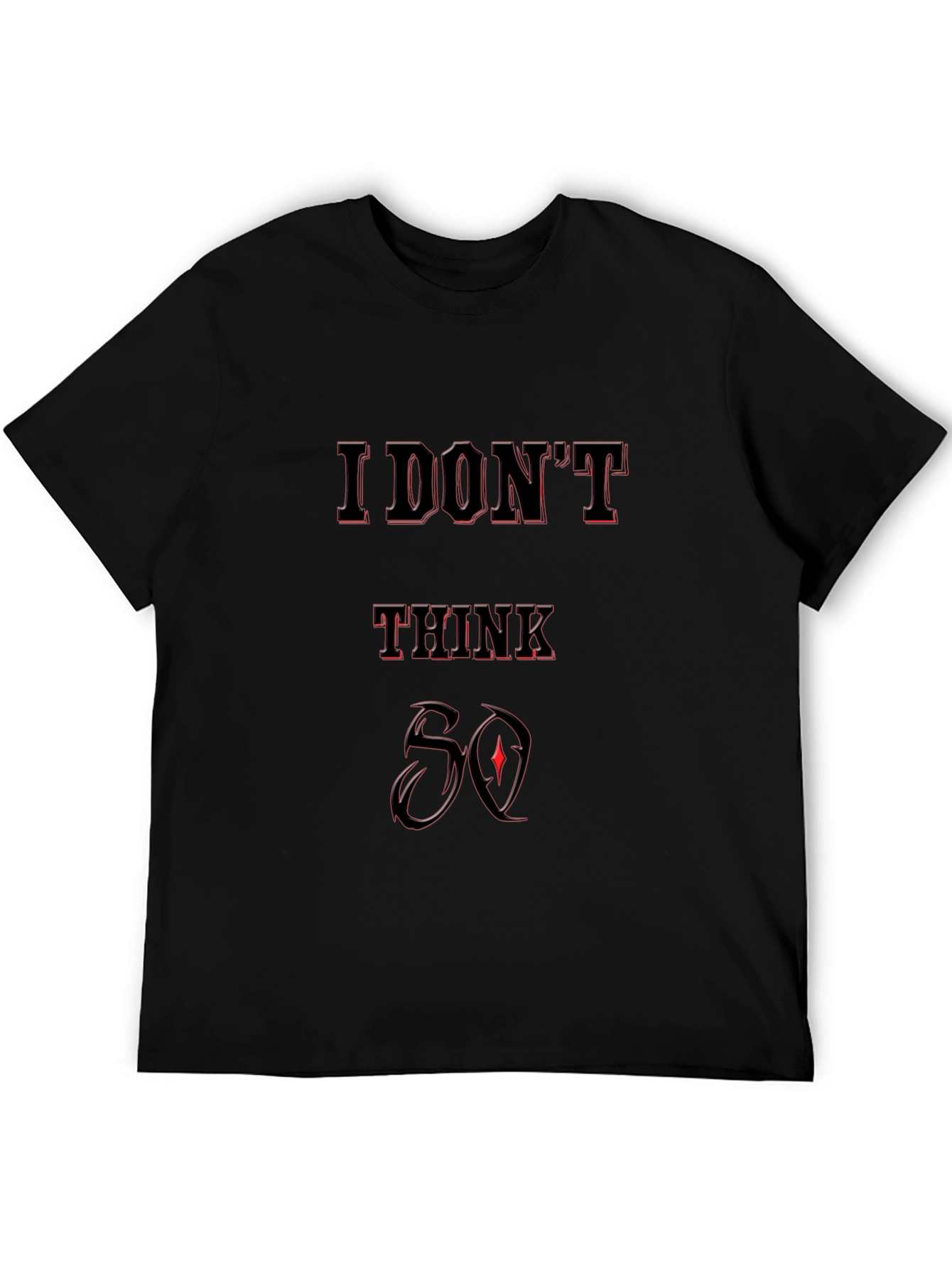 Black I Don't Think So Graphic T-Shirt - Black view 5