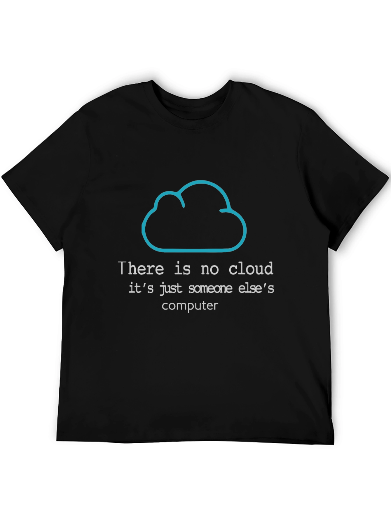 Black Funny Programmer T-Shirt: There is No Cloud view 5