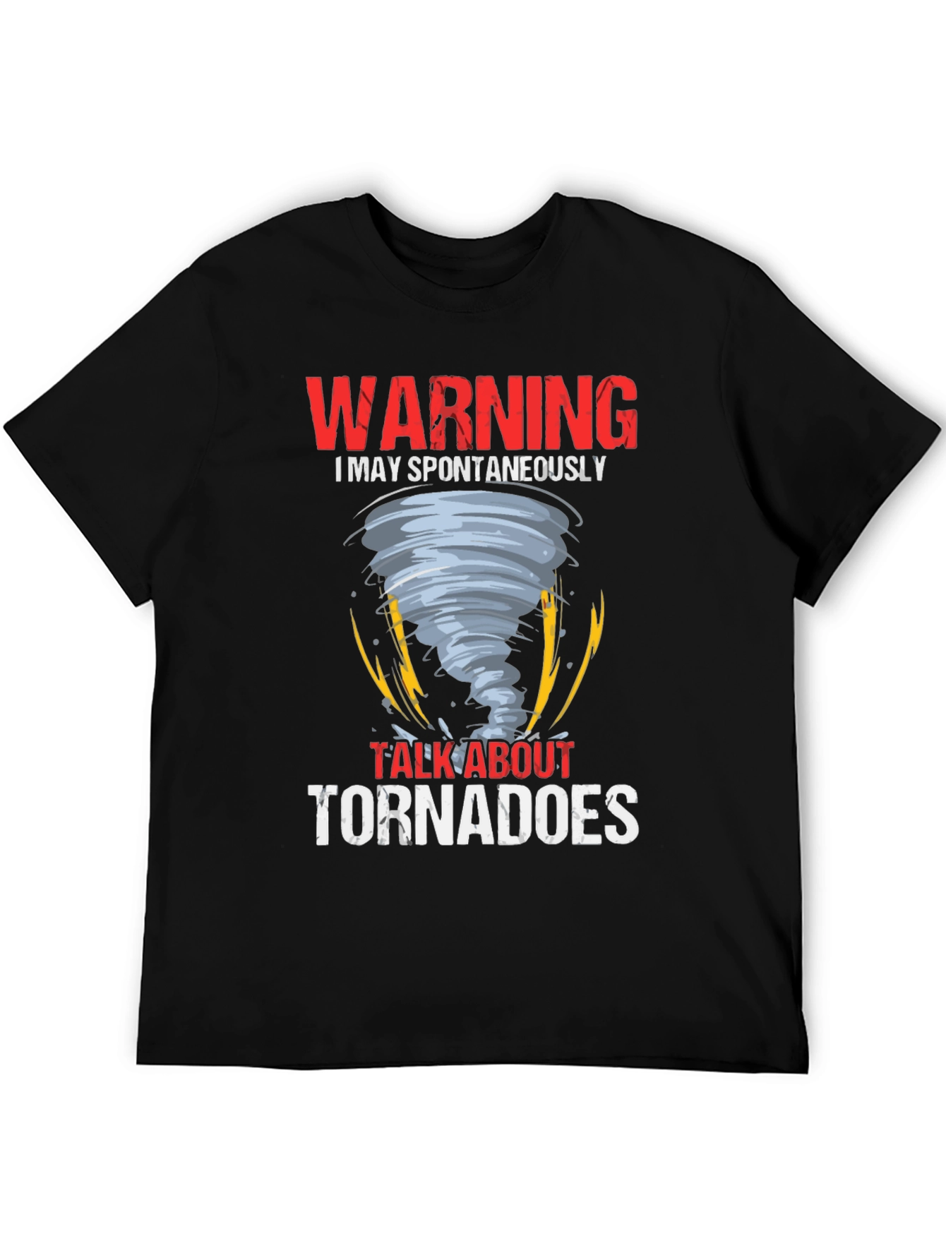 Black Warning May Spontaneously Talk About Tornadoes T-Shirt view 5