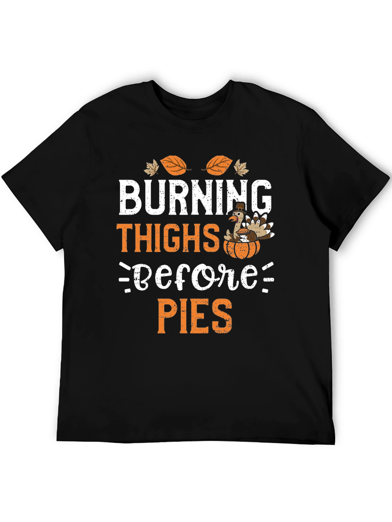 Black Burning Thighs Before Pies Thanksgiving T-Shirt view 5